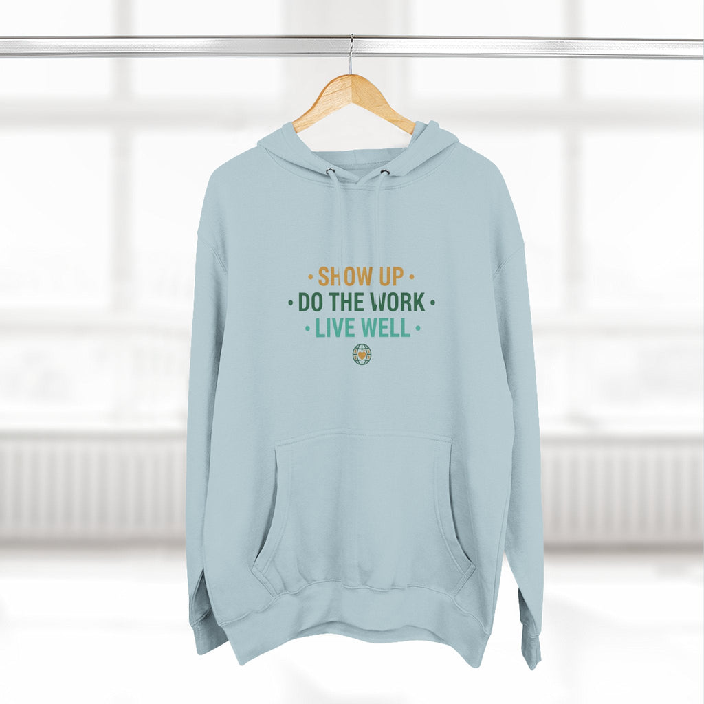 Motivational Mountain Hoodie - "Show Up • Do The Work • Live Well" - Good Life Goods