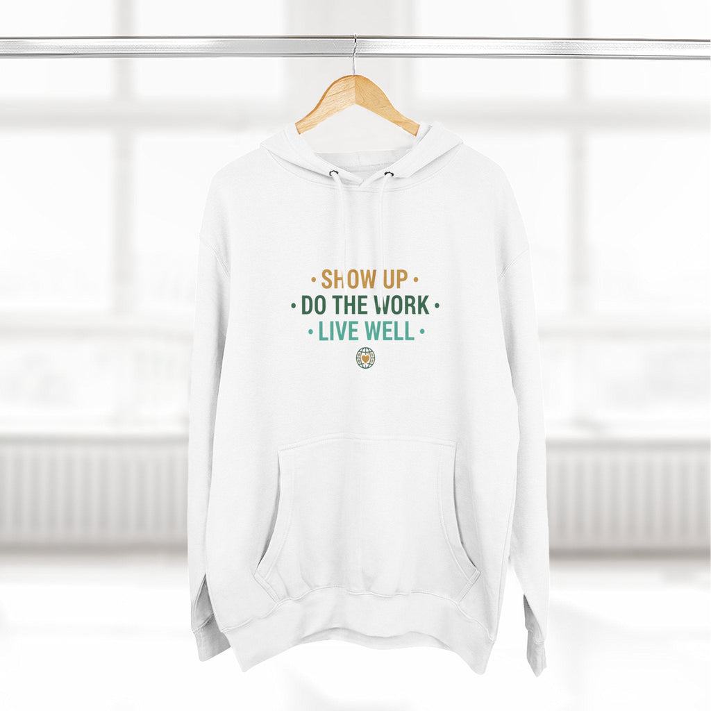 Motivational Mountain Hoodie - "Show Up • Do The Work • Live Well" - Good Life Goods