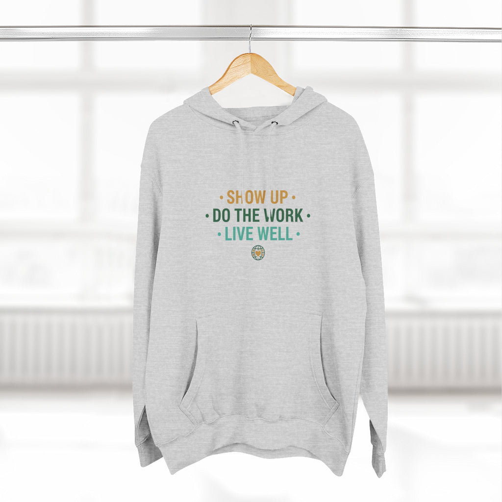 Motivational Mountain Hoodie - "Show Up • Do The Work • Live Well" - Good Life Goods