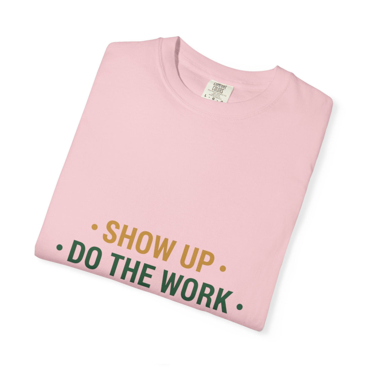 Motivational Mountain T-Shirt — “Show Up • Do The Work • Live Well” - Good Life Goods