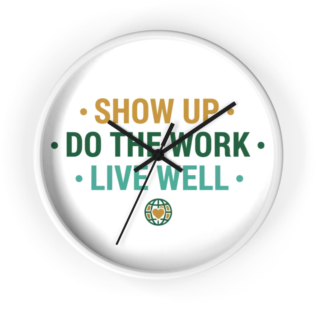 Motivational Wall Clock — "Show Up • Do the Work • Live Well" - Good Life Goods