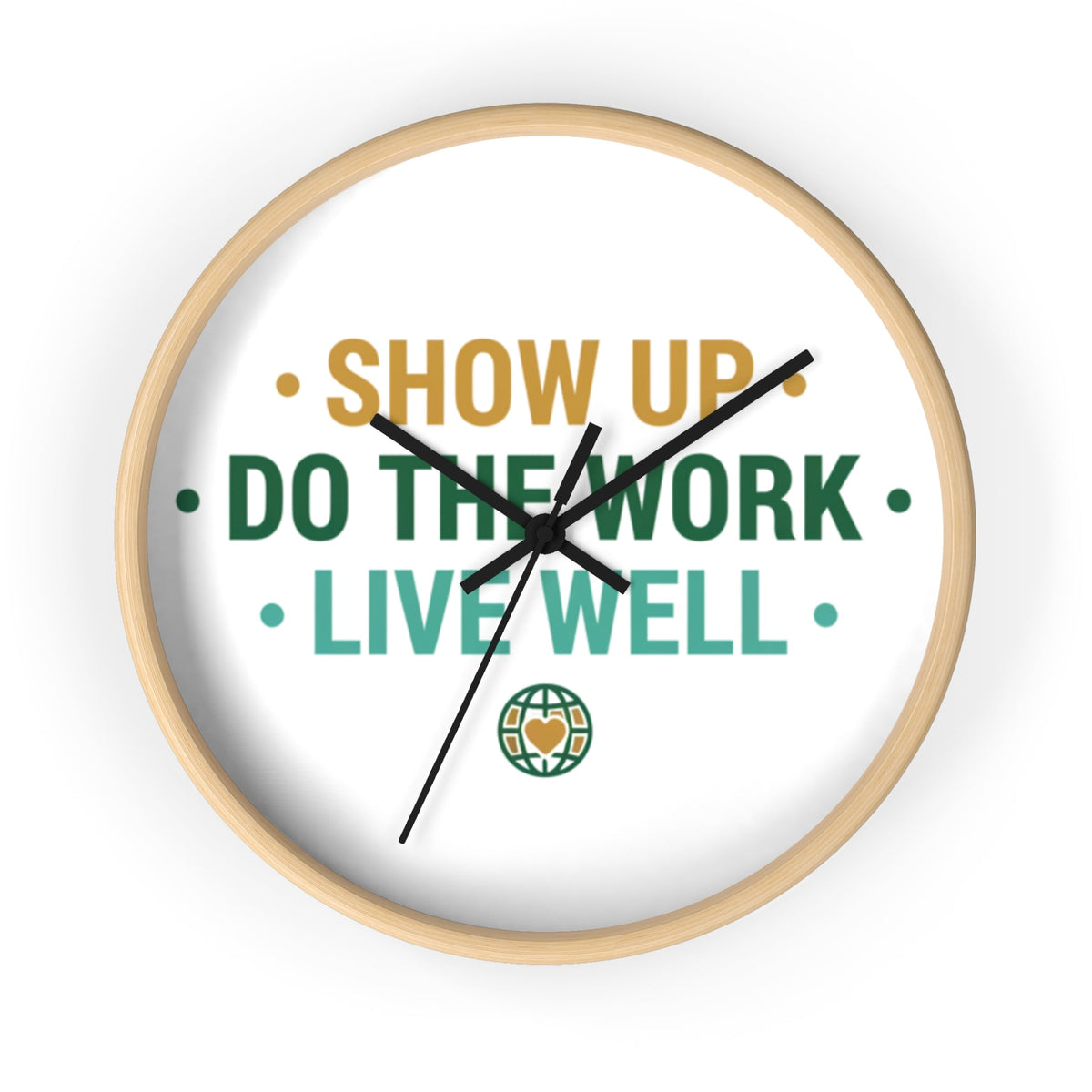 Motivational Wall Clock — "Show Up • Do the Work • Live Well" - Good Life Goods