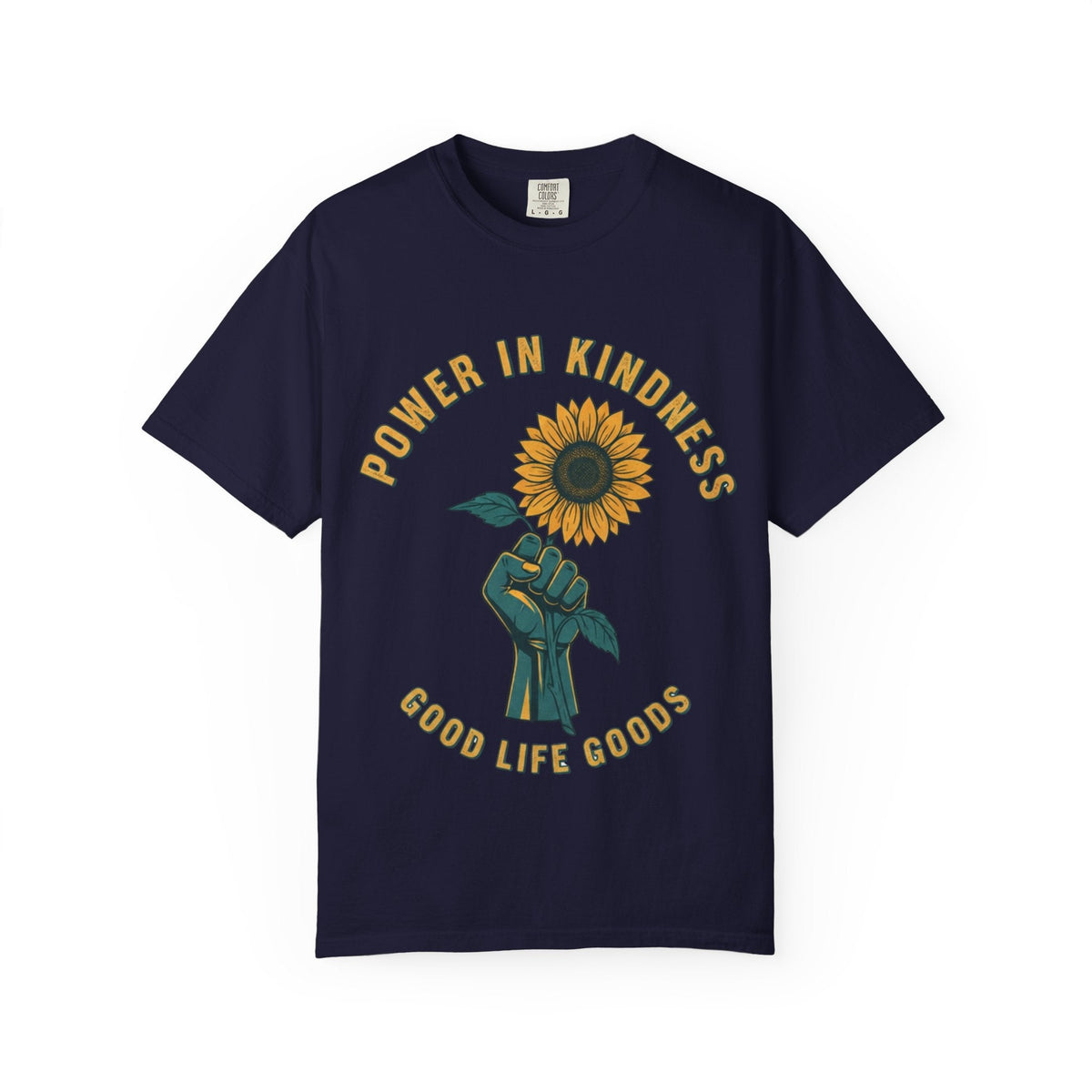 Power in Kindness Sunflower T-Shirt — Good Life Goods Graphic Tee - Good Life Goods