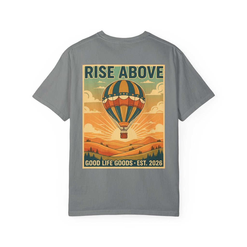 Rise Above Hot Air Balloon T-Shirt — Vintage Adventure Graphic Tee - Good Life Goods