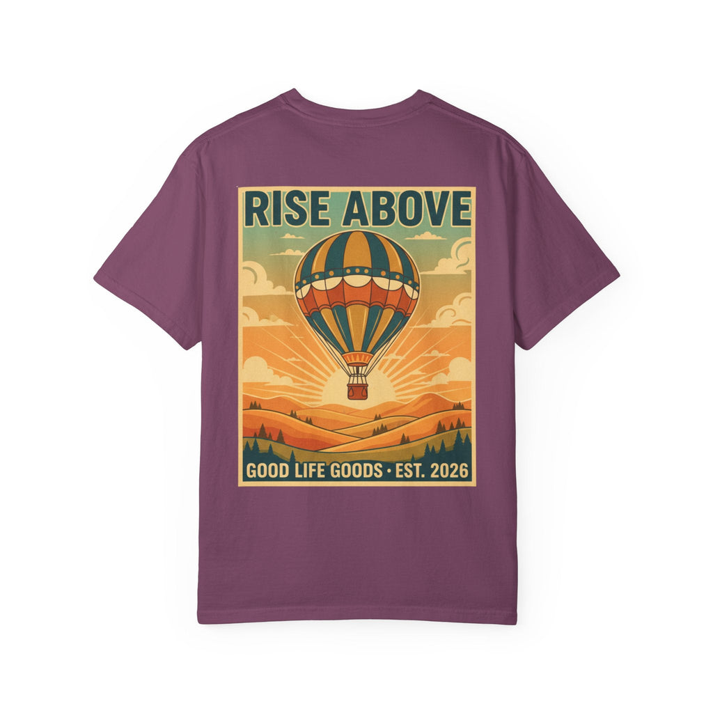Rise Above Hot Air Balloon T-Shirt — Vintage Adventure Graphic Tee - Good Life Goods