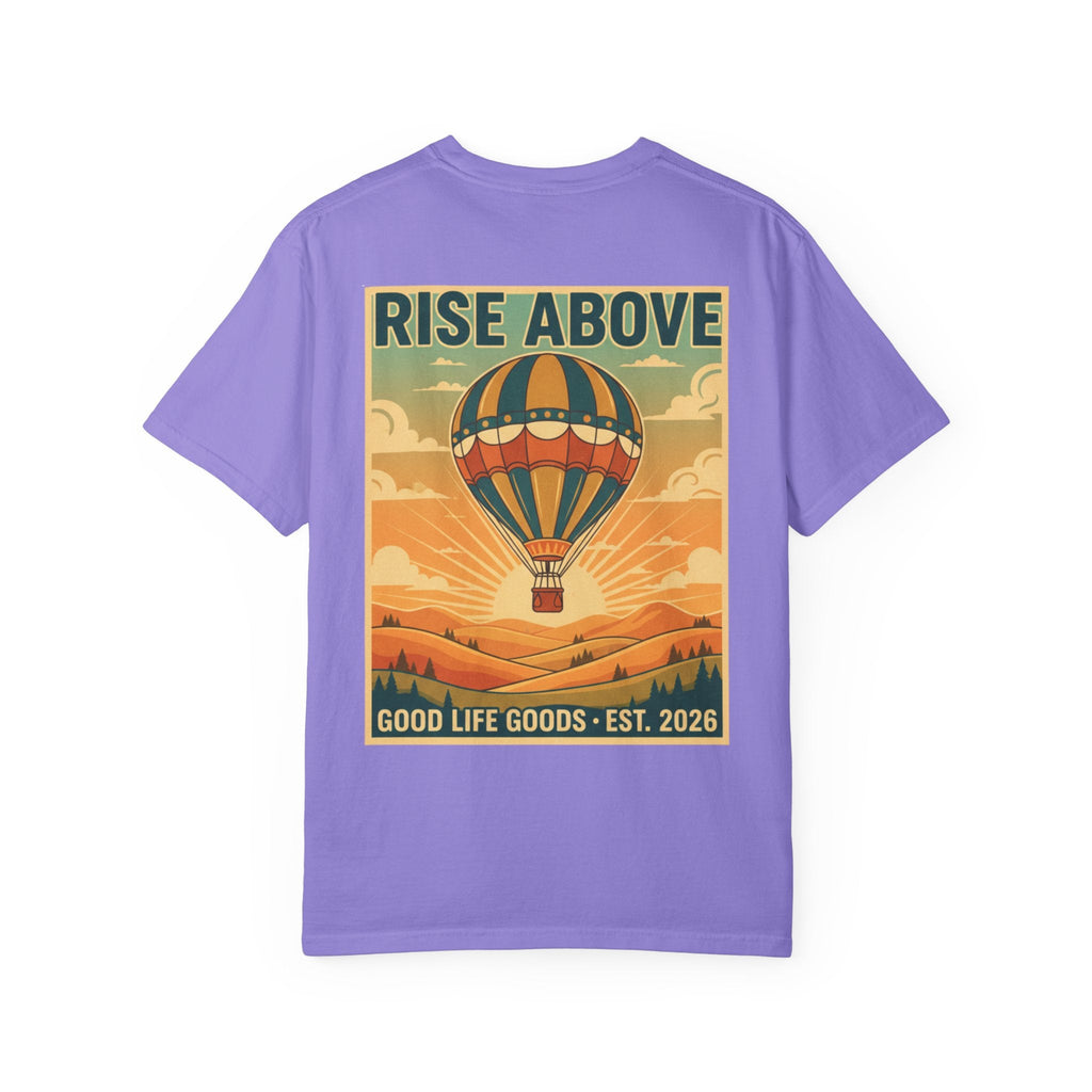 Rise Above Hot Air Balloon T-Shirt — Vintage Adventure Graphic Tee - Good Life Goods
