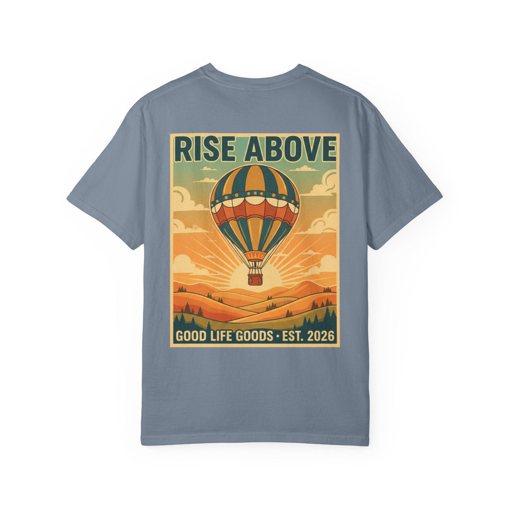 Rise Above Hot Air Balloon T-Shirt — Vintage Adventure Graphic Tee - Good Life Goods