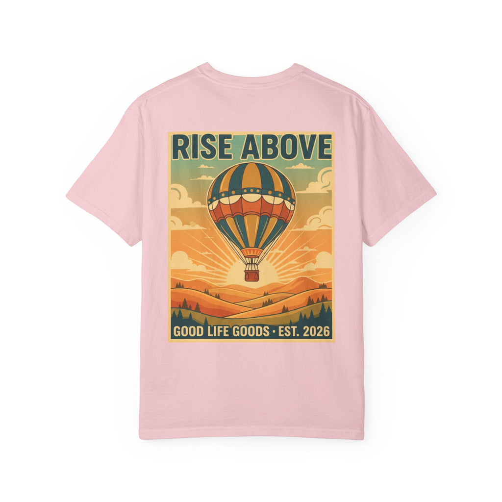 Rise Above Hot Air Balloon T-Shirt — Vintage Adventure Graphic Tee - Good Life Goods