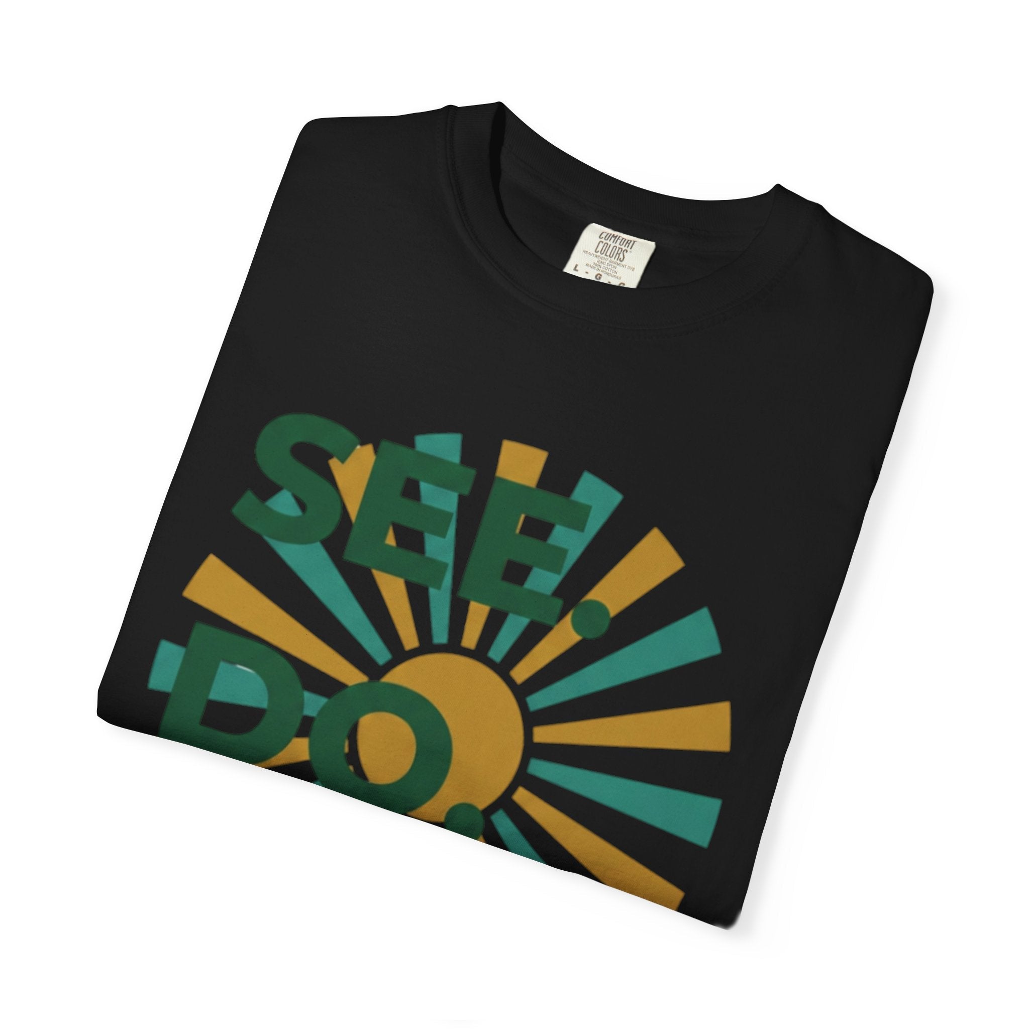 SEE. DO. BE. Garment-Dyed Comfort Colors Tee - Good Life Goods