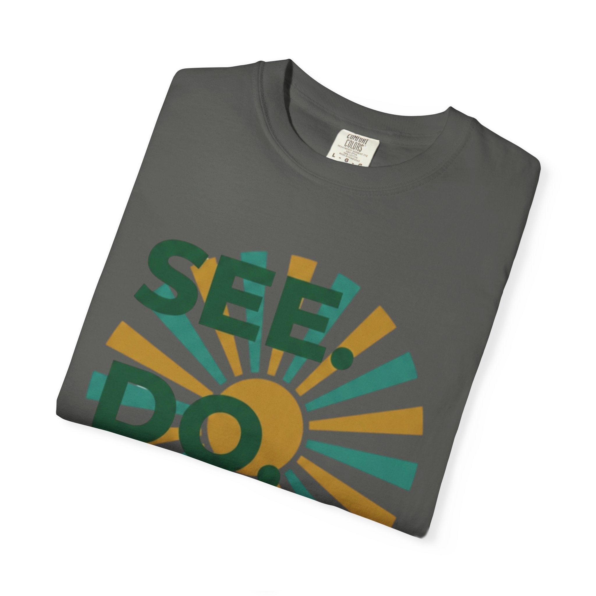 SEE. DO. BE. Garment-Dyed Comfort Colors Tee - Good Life Goods