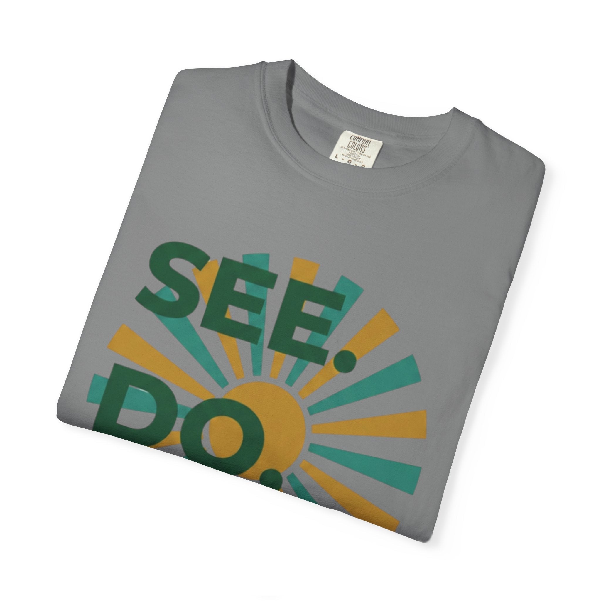 SEE. DO. BE. Garment-Dyed Comfort Colors Tee - Good Life Goods