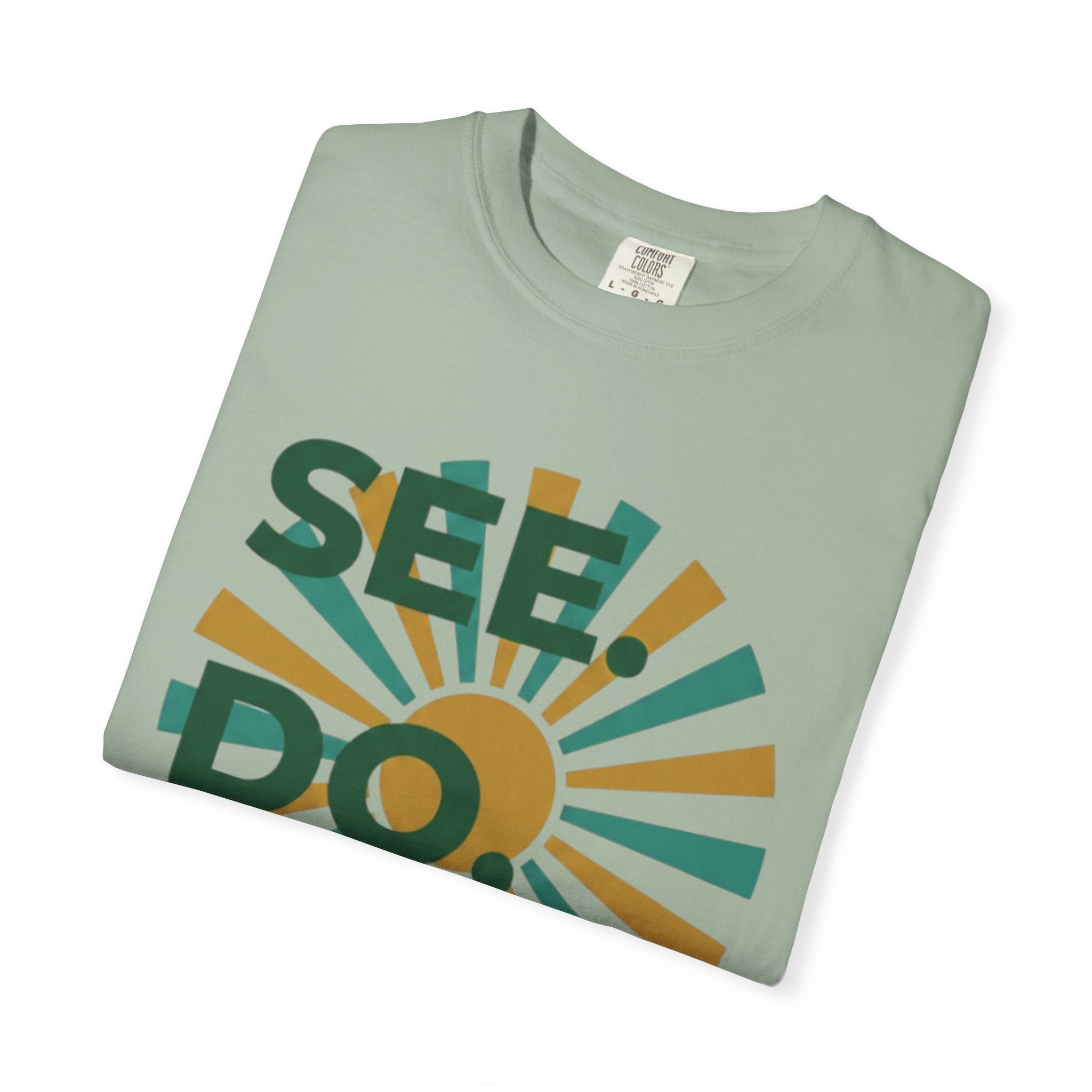 SEE. DO. BE. Garment-Dyed Comfort Colors Tee - Good Life Goods
