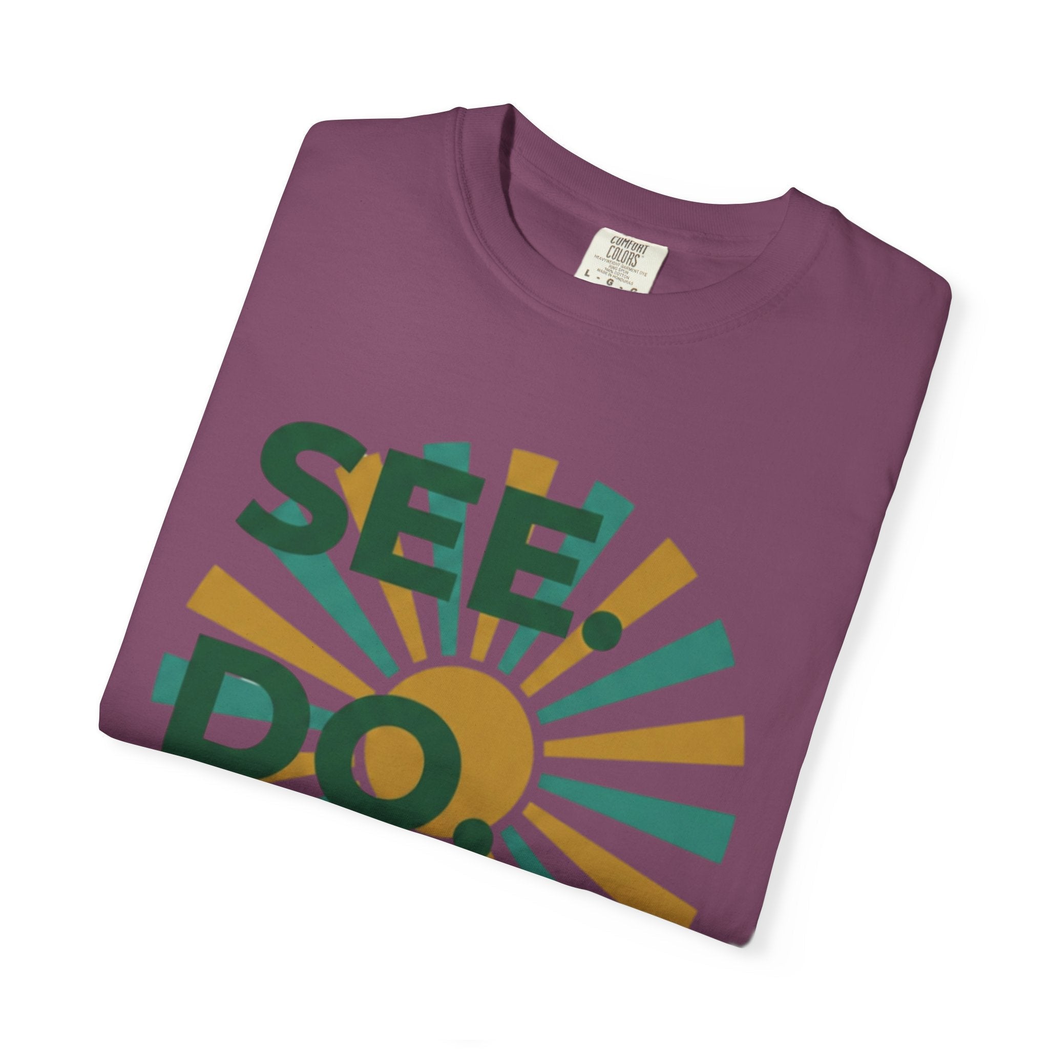 SEE. DO. BE. Garment-Dyed Comfort Colors Tee - Good Life Goods