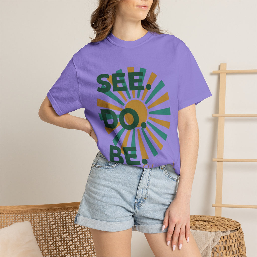 SEE. DO. BE. Garment-Dyed Comfort Colors Tee - Good Life Goods