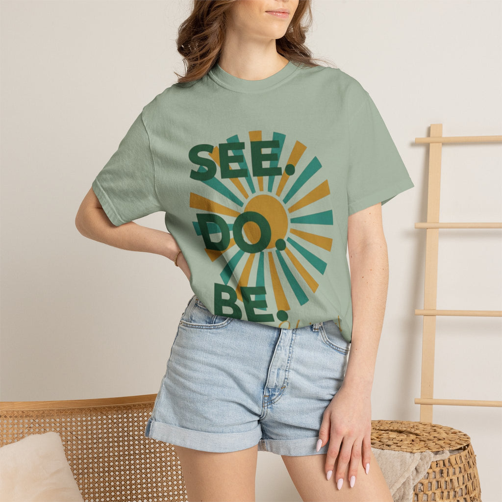 SEE. DO. BE. Garment-Dyed Comfort Colors Tee - Good Life Goods