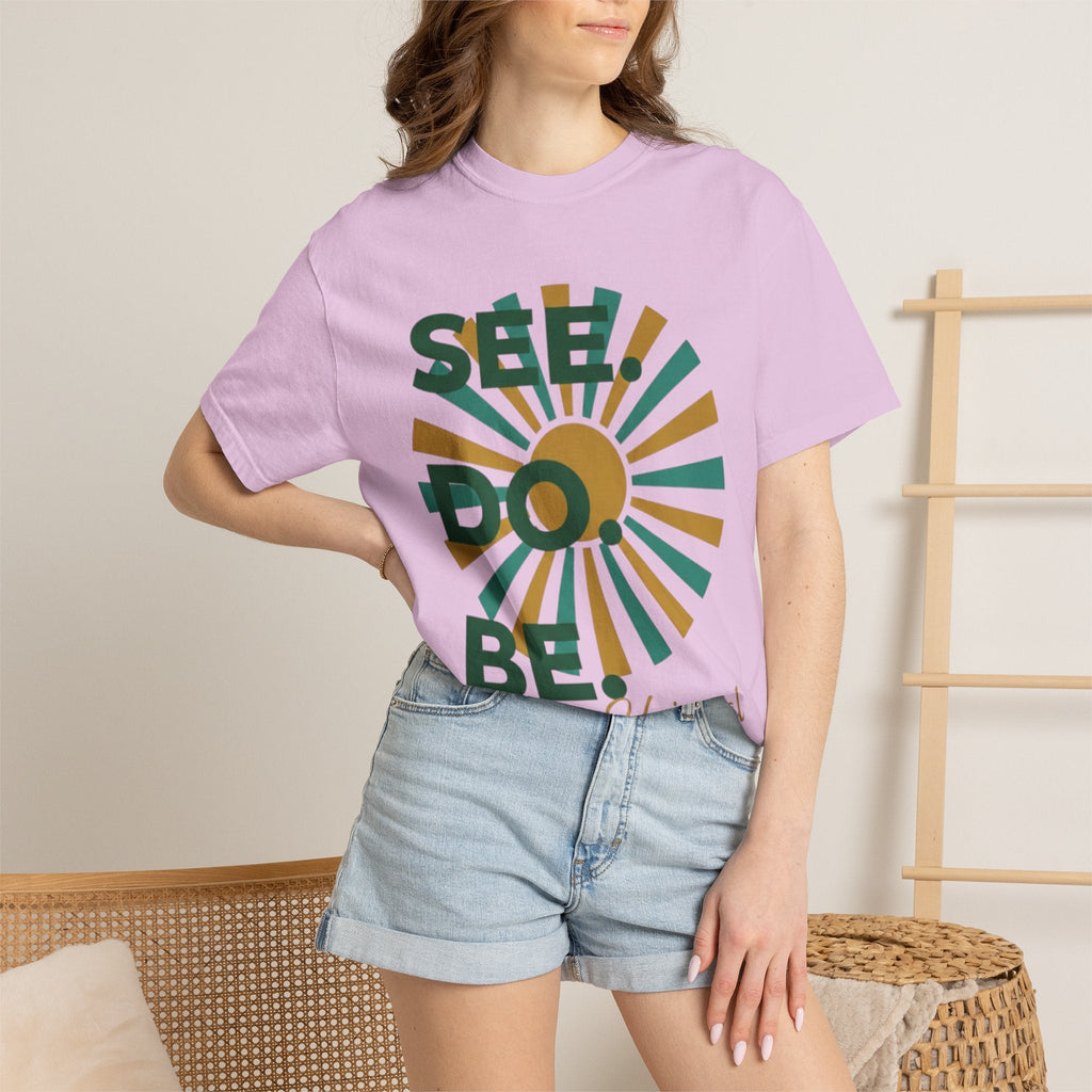 SEE. DO. BE. Garment-Dyed Comfort Colors Tee - Good Life Goods