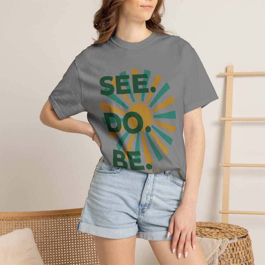SEE. DO. BE. Garment-Dyed Comfort Colors Tee - Good Life Goods