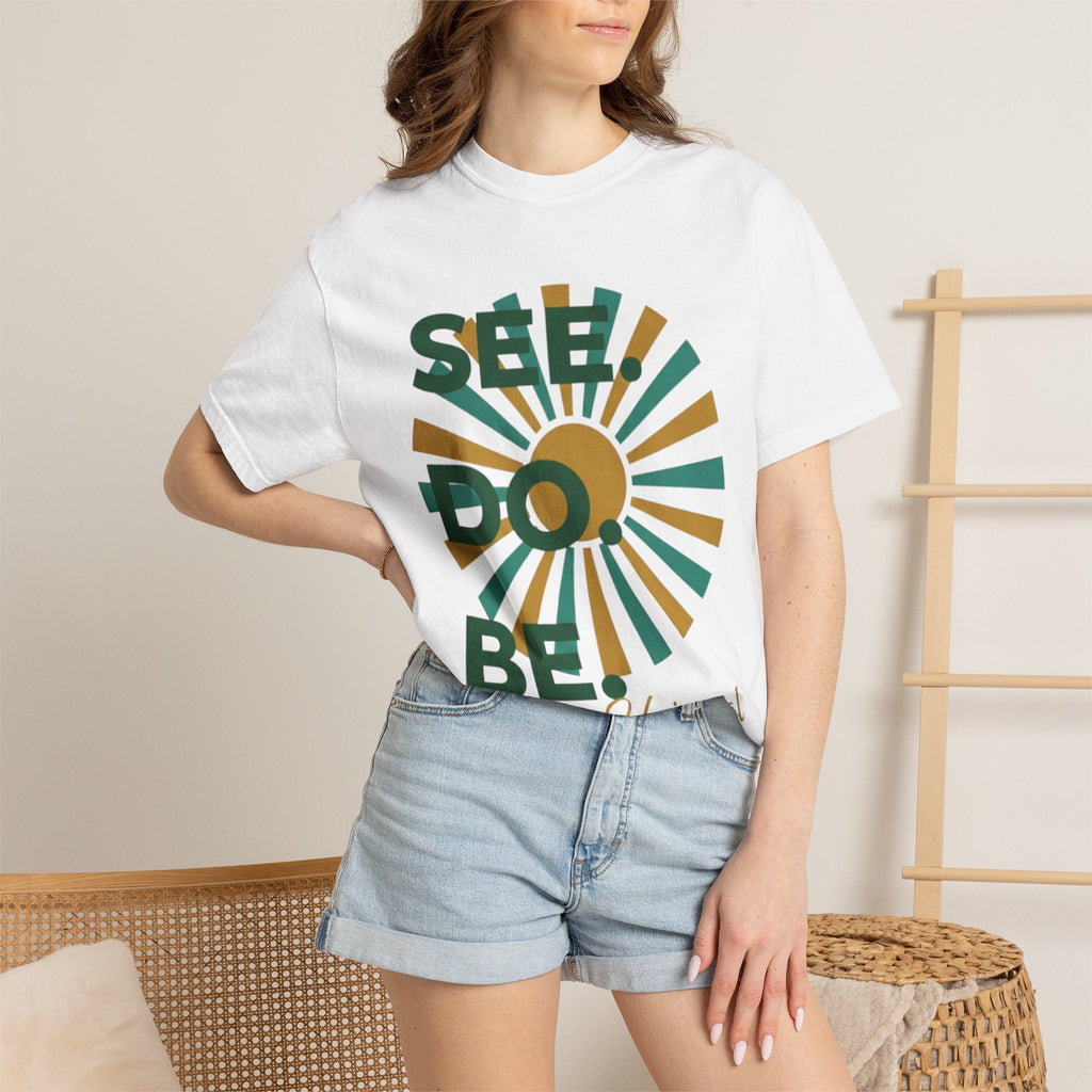 SEE. DO. BE. Garment-Dyed Comfort Colors Tee - Good Life Goods