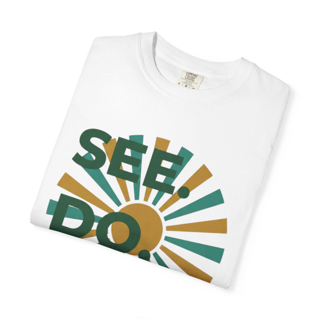 SEE. DO. BE. Garment-Dyed Comfort Colors Tee - Good Life Goods