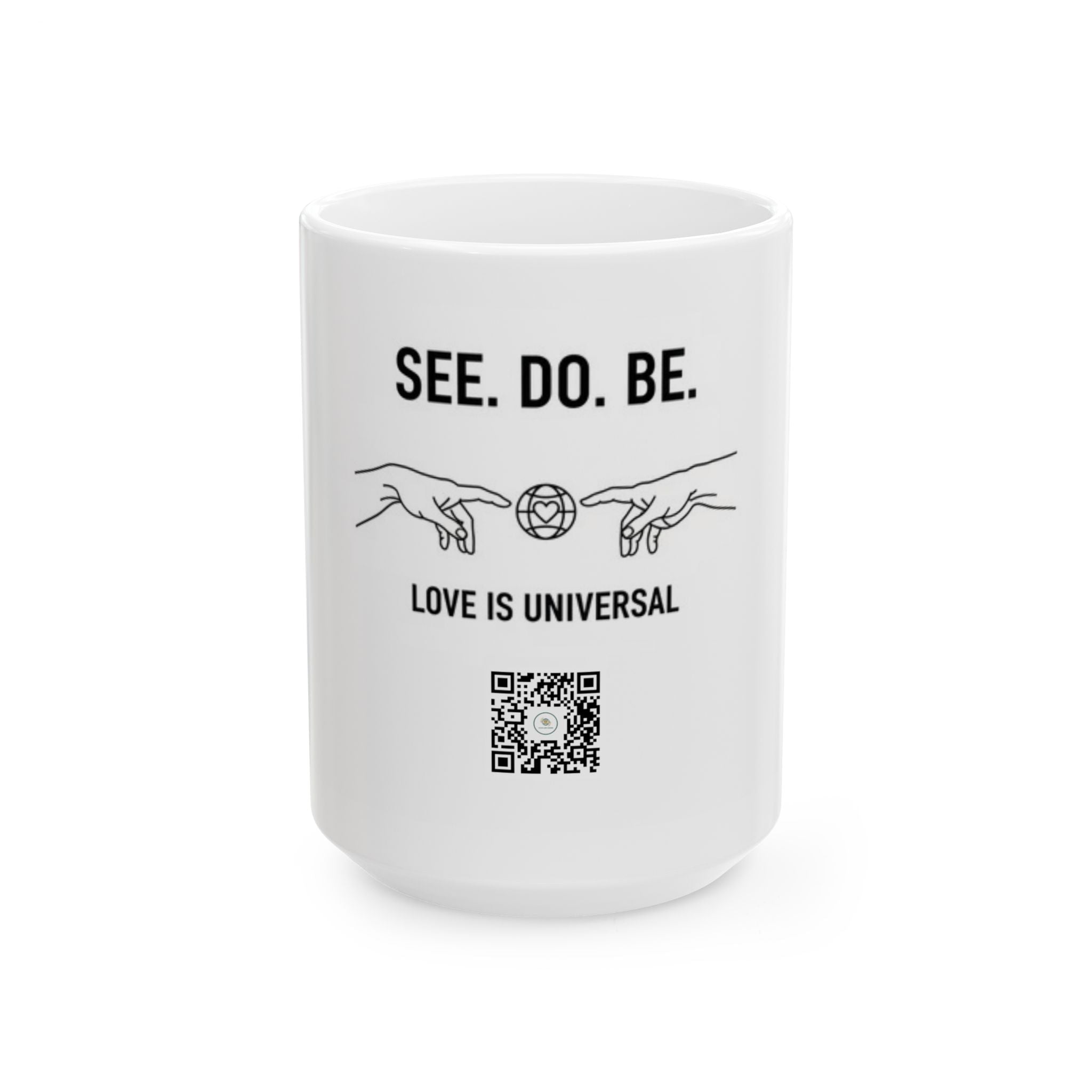 SEE. DO. BE. Love Is Universal Ceramic Mug — Two Hands Globe Heart QR Code Coffee Cup - Good Life Goods