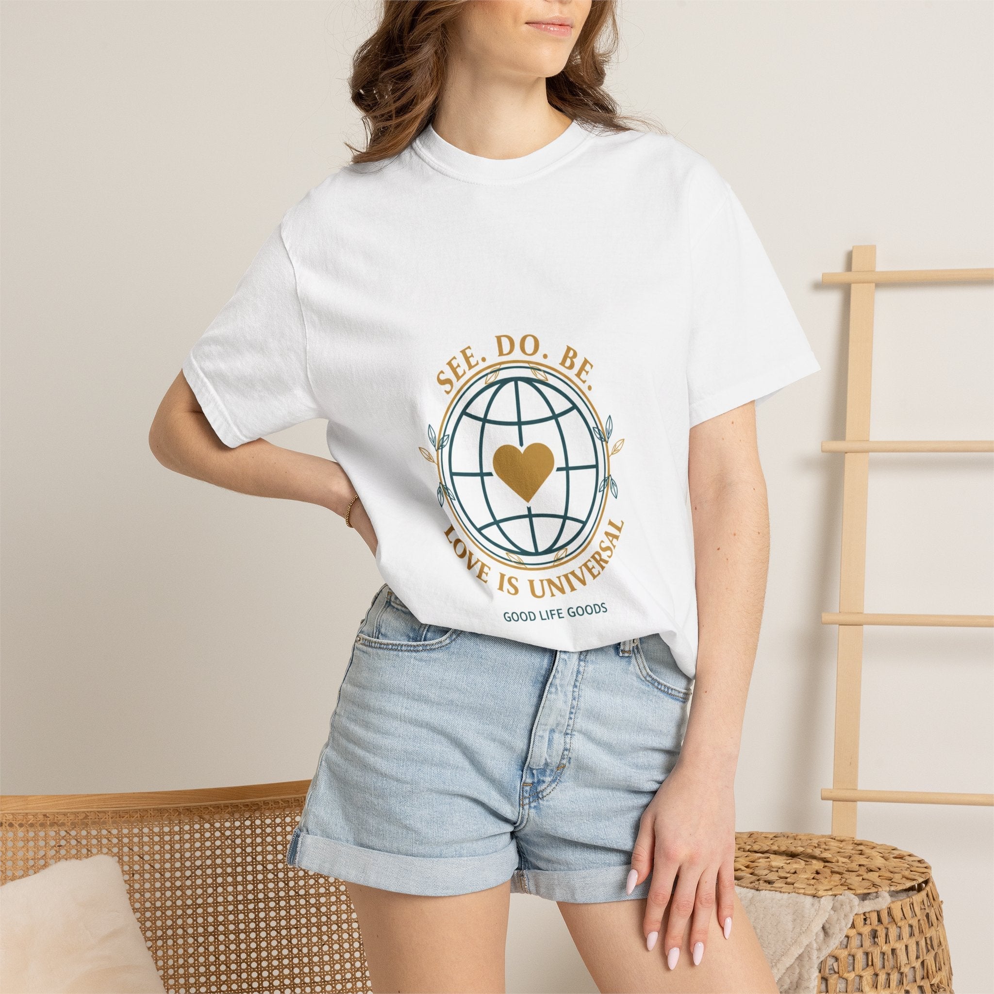 SEE. DO. BE. LOVE IS UNIVERSAL GOOD LIFE GOODS T-Shirt - Good Life Goods
