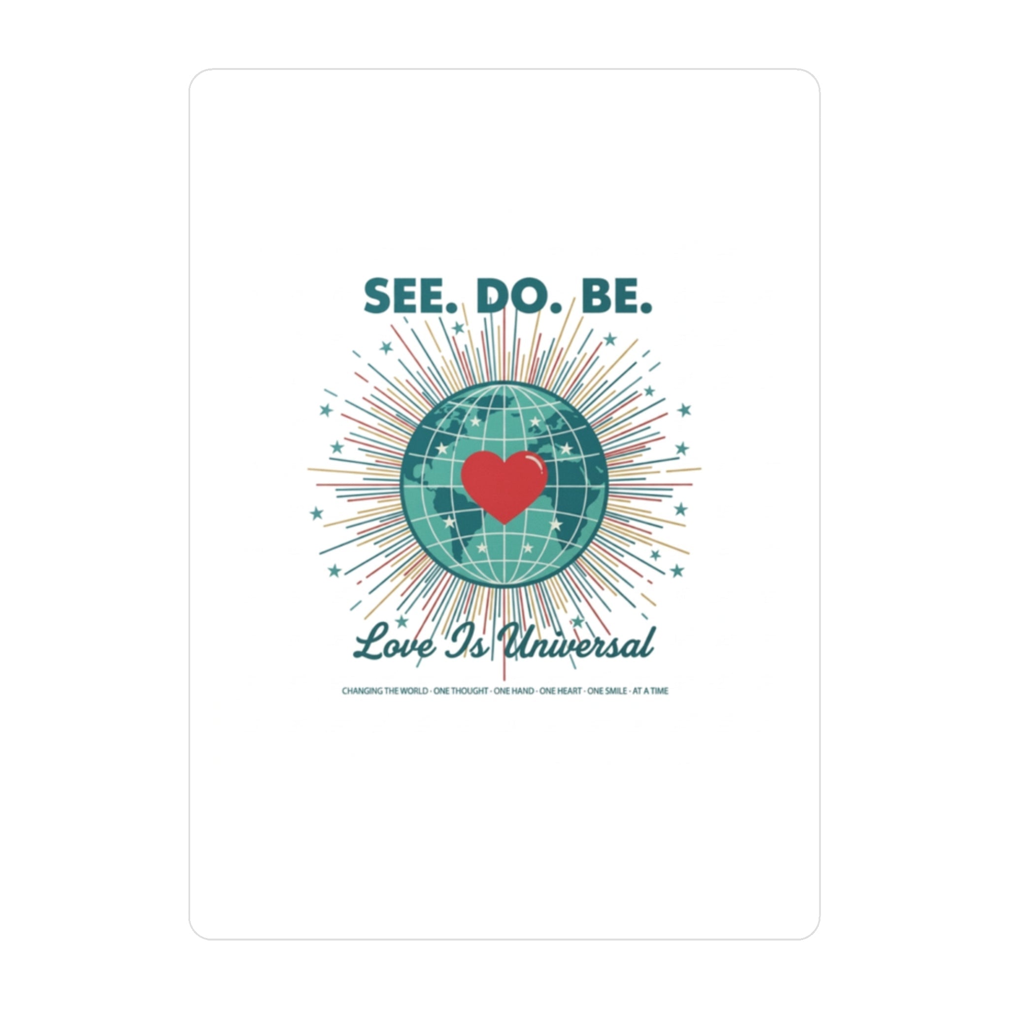 See. Do. Be. Love Is Universal Kiss-Cut Vinyl Decal - Good Life Goods