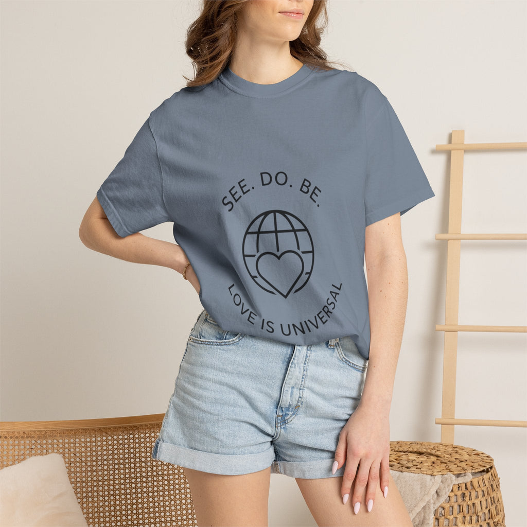 See. Do. Be. "Love Is Universal" T-Shirt - Good Life Goods