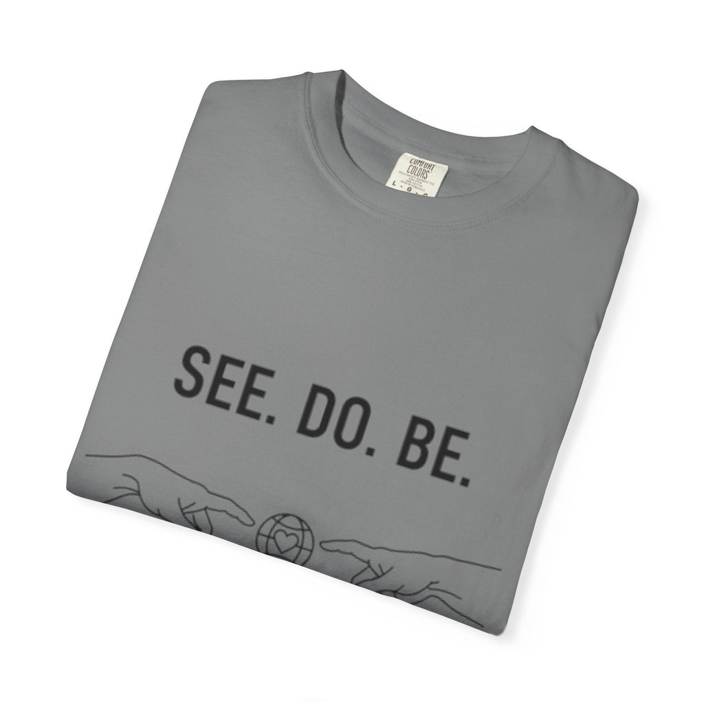 See. Do. Be. Love Is Universal T-Shirt - Good Life Goods