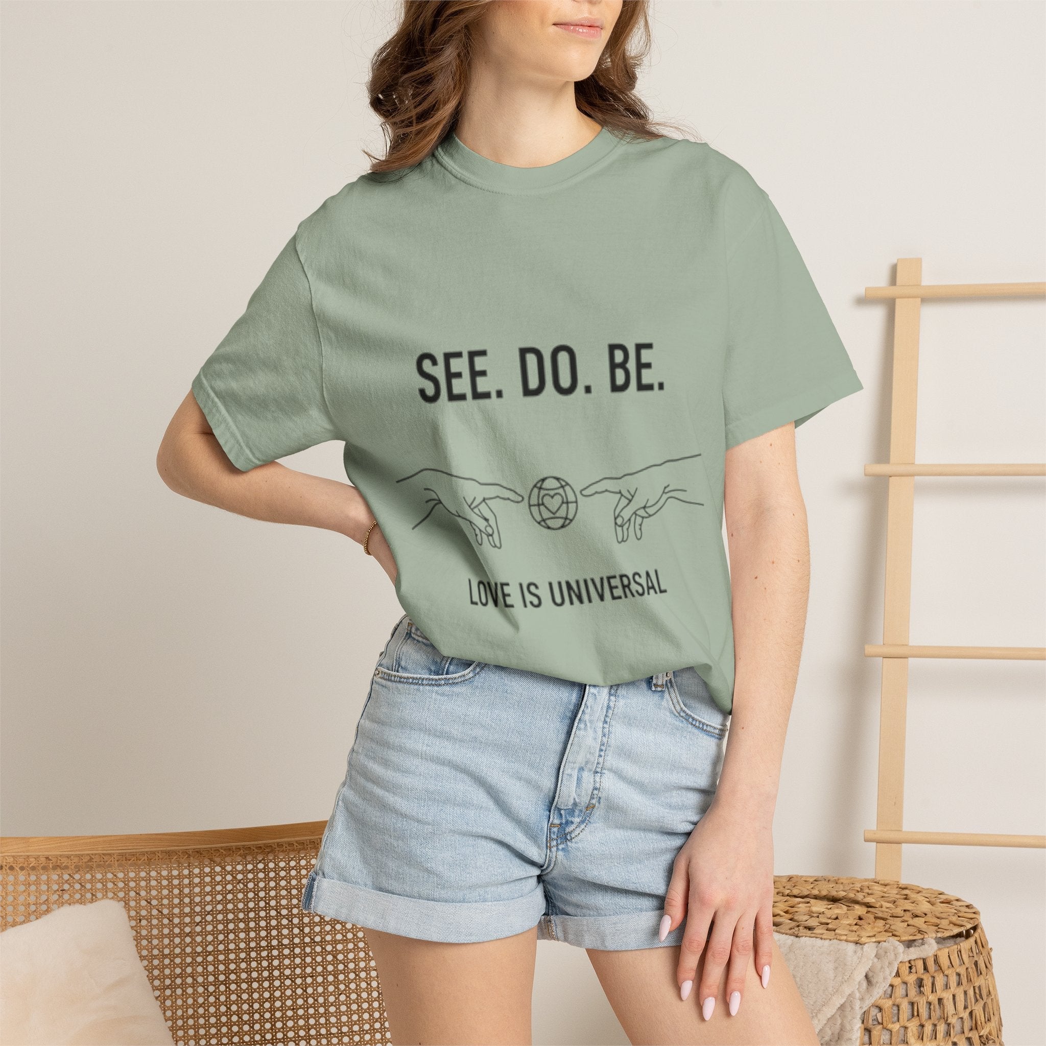See. Do. Be. Love Is Universal T-Shirt - Good Life Goods