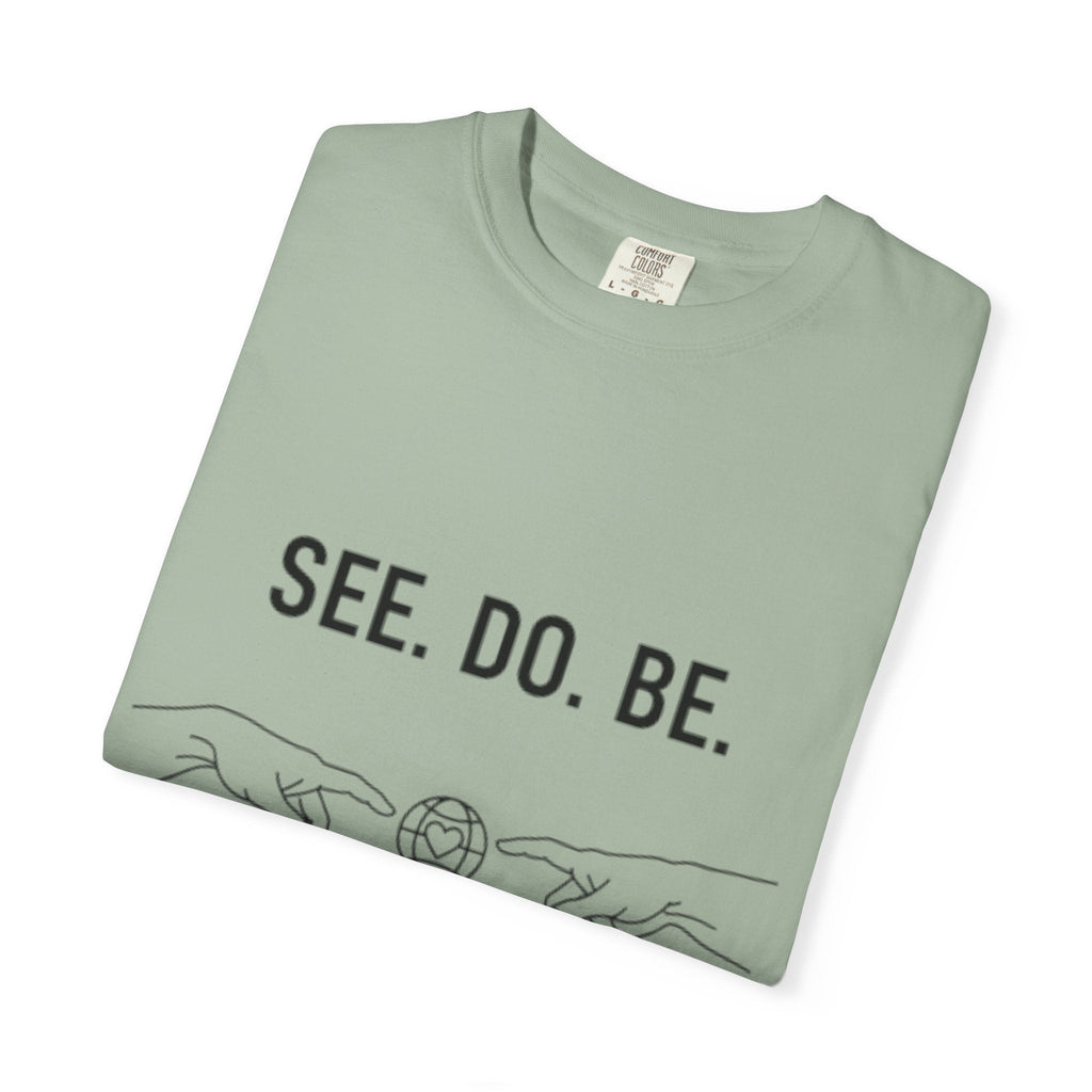 See. Do. Be. Love Is Universal T-Shirt - Good Life Goods