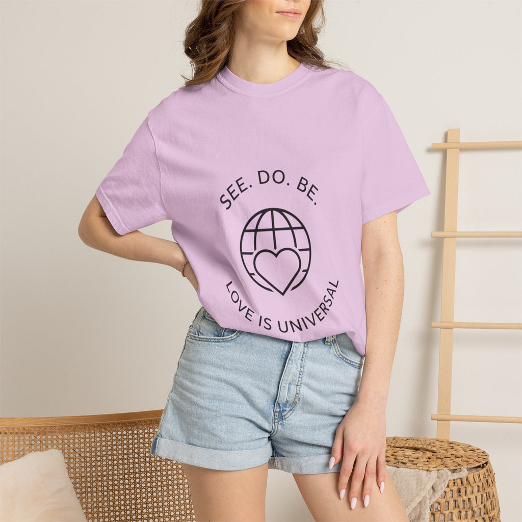 See. Do. Be. "Love Is Universal" T-Shirt - Good Life Goods