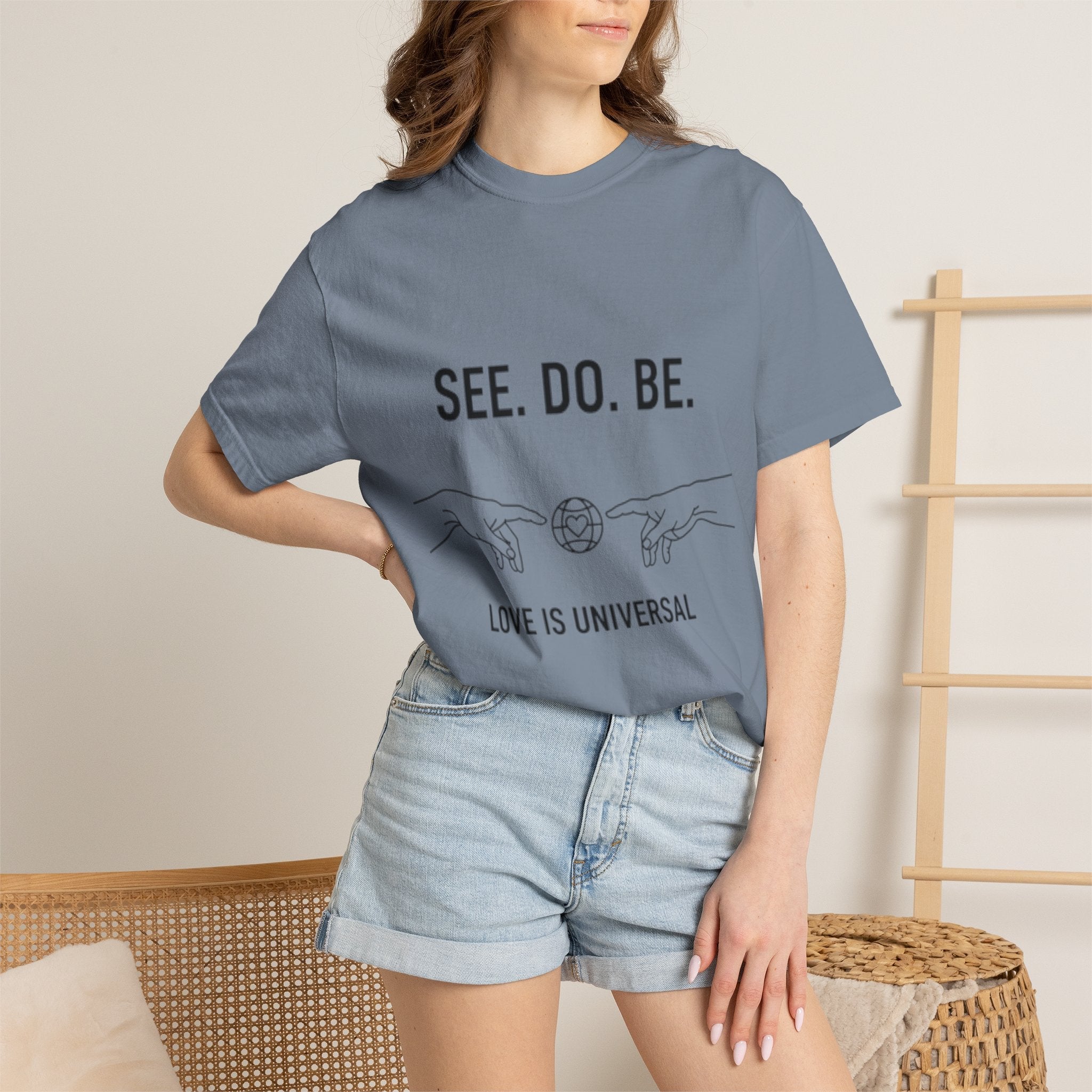 See. Do. Be. Love Is Universal T-Shirt - Good Life Goods