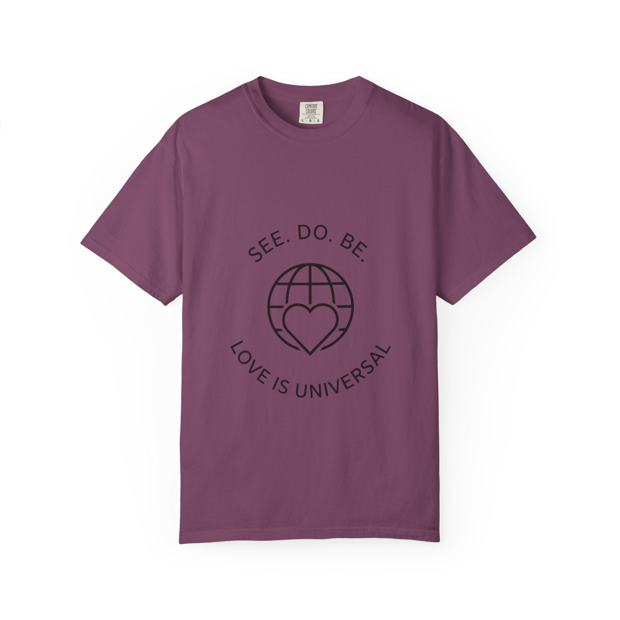 See. Do. Be. "Love Is Universal" T-Shirt - Good Life Goods