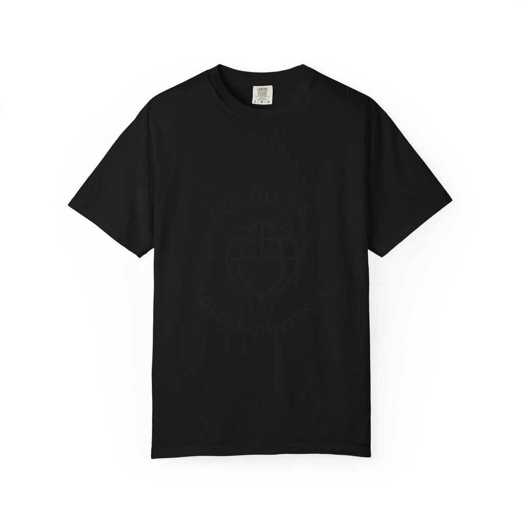 See. Do. Be. "Love Is Universal" T-Shirt - Good Life Goods