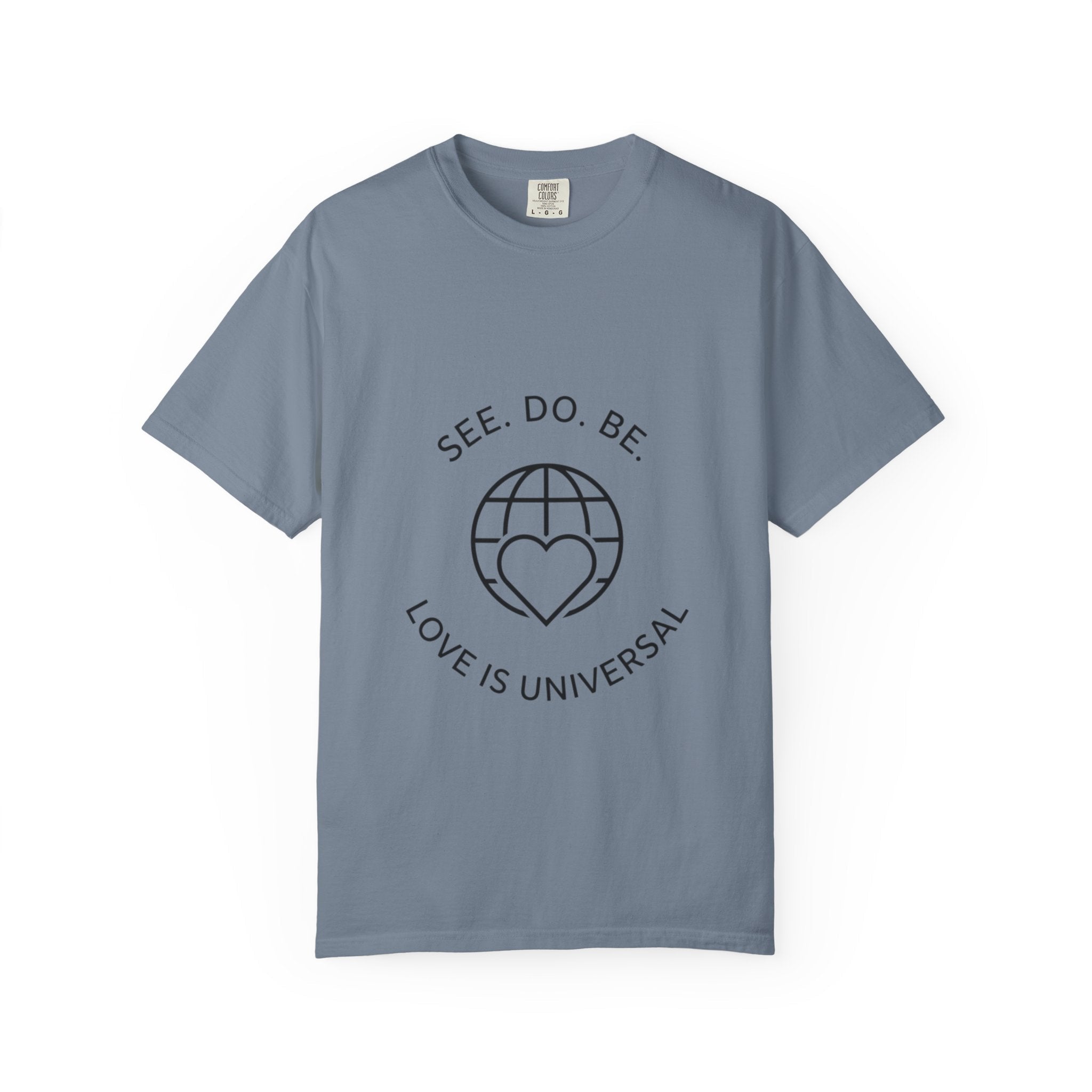 See. Do. Be. "Love Is Universal" T-Shirt - Good Life Goods