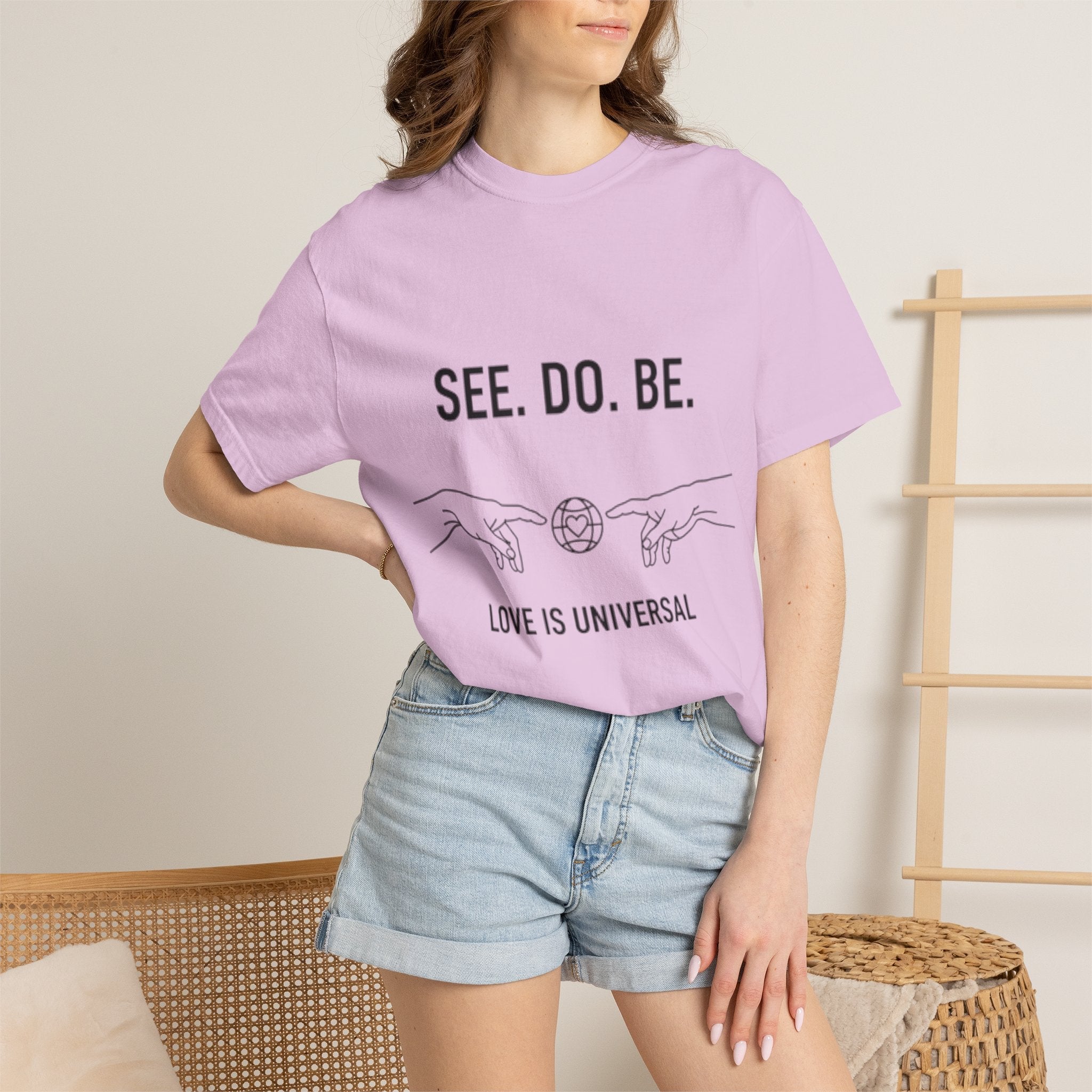 See. Do. Be. Love Is Universal T-Shirt - Good Life Goods