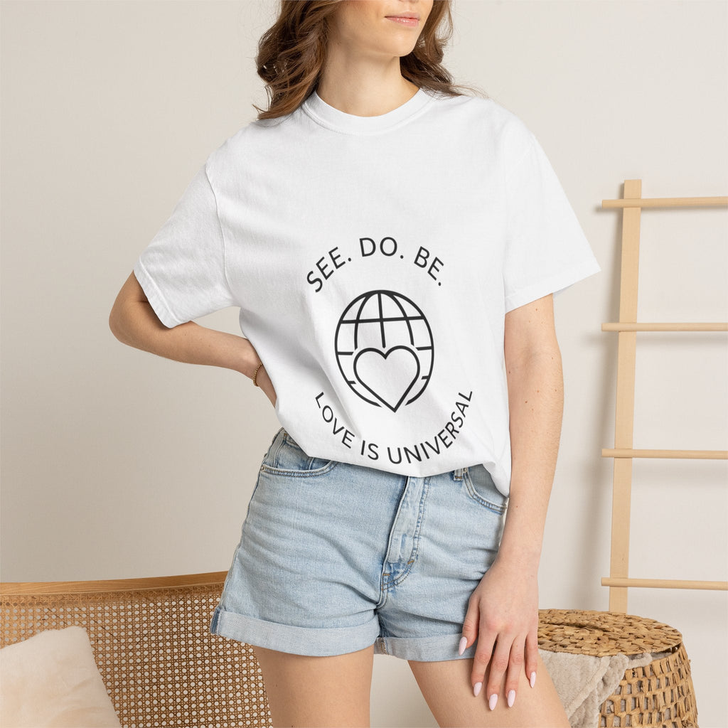See. Do. Be. "Love Is Universal" T-Shirt - Good Life Goods