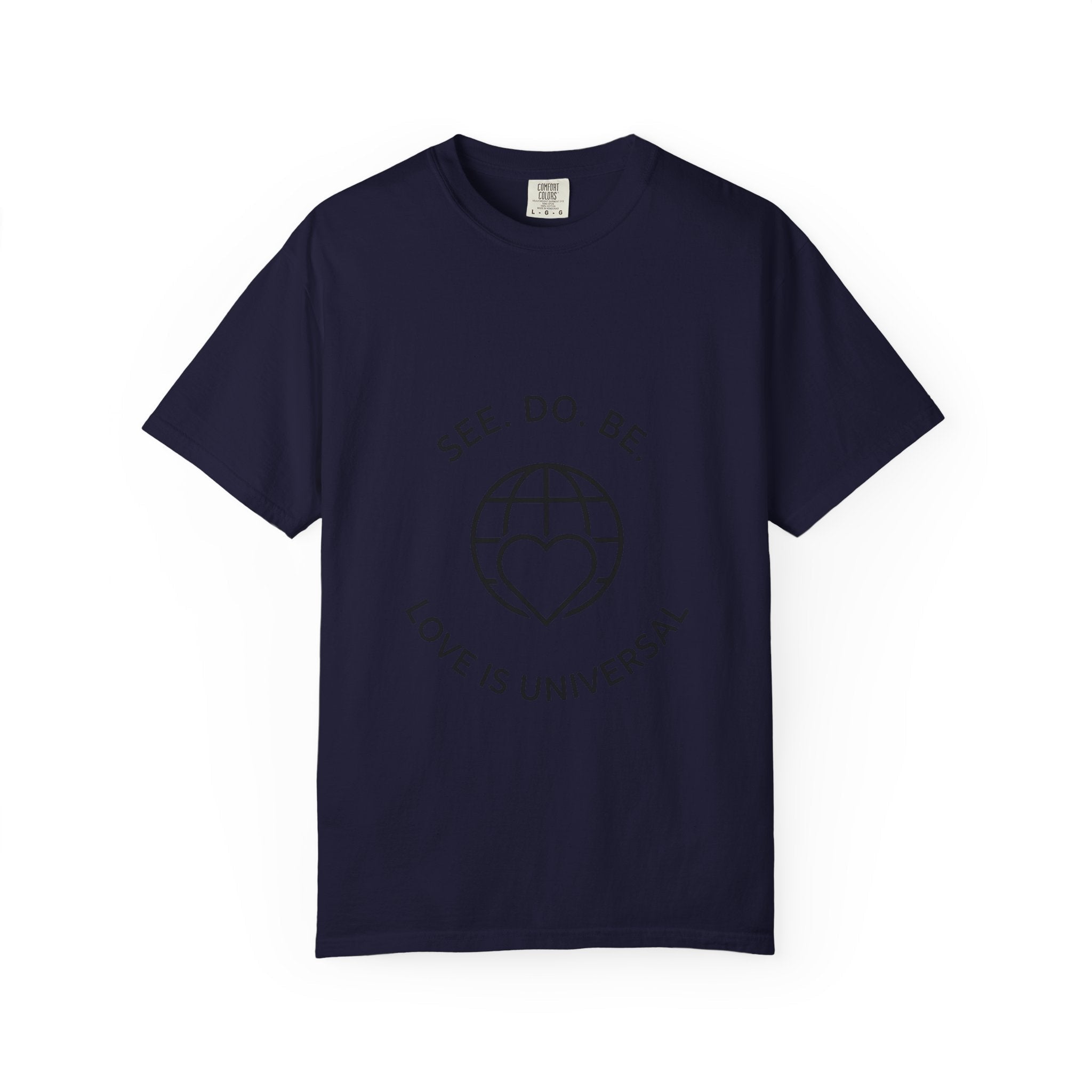 See. Do. Be. "Love Is Universal" T-Shirt - Good Life Goods