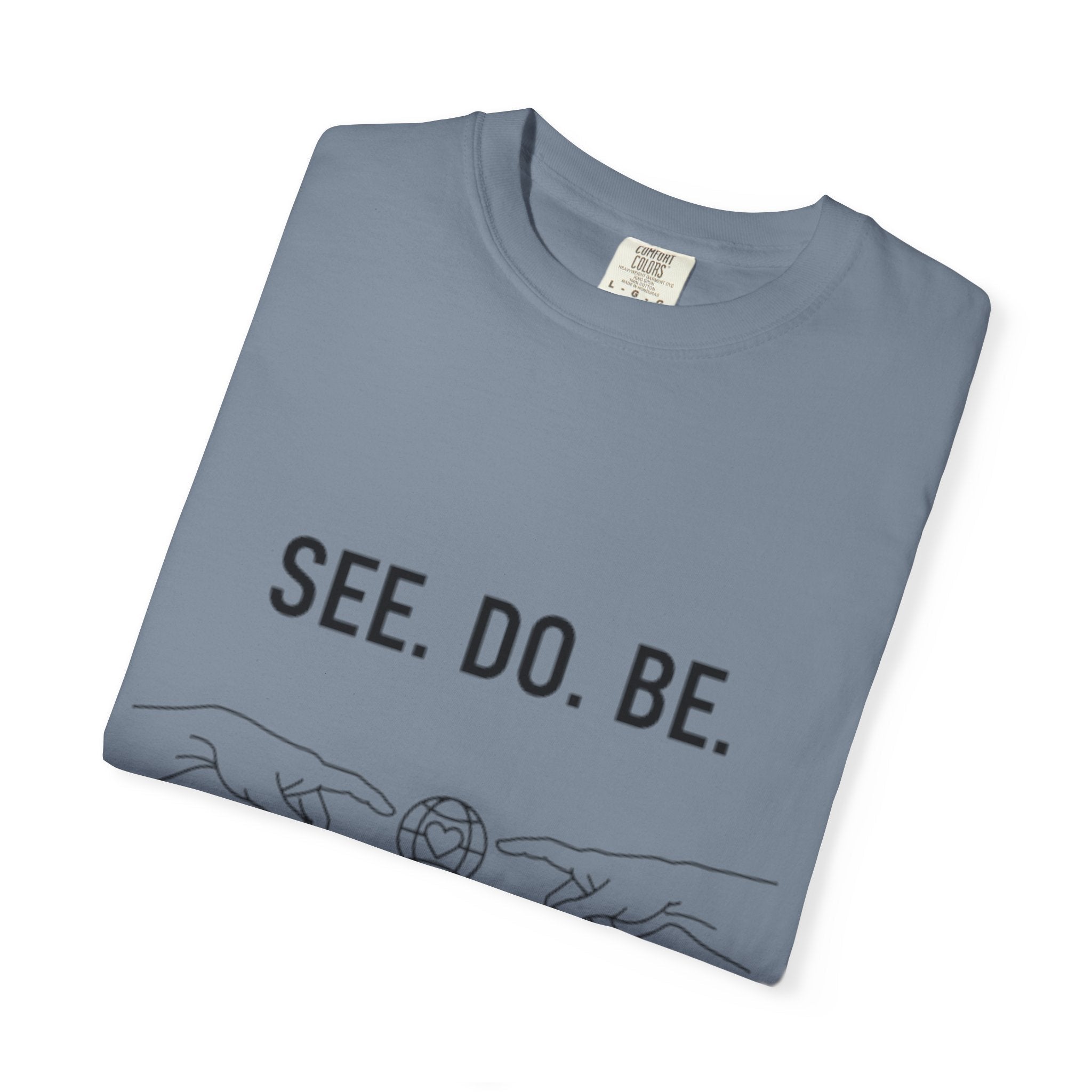 See. Do. Be. Love Is Universal T-Shirt - Good Life Goods