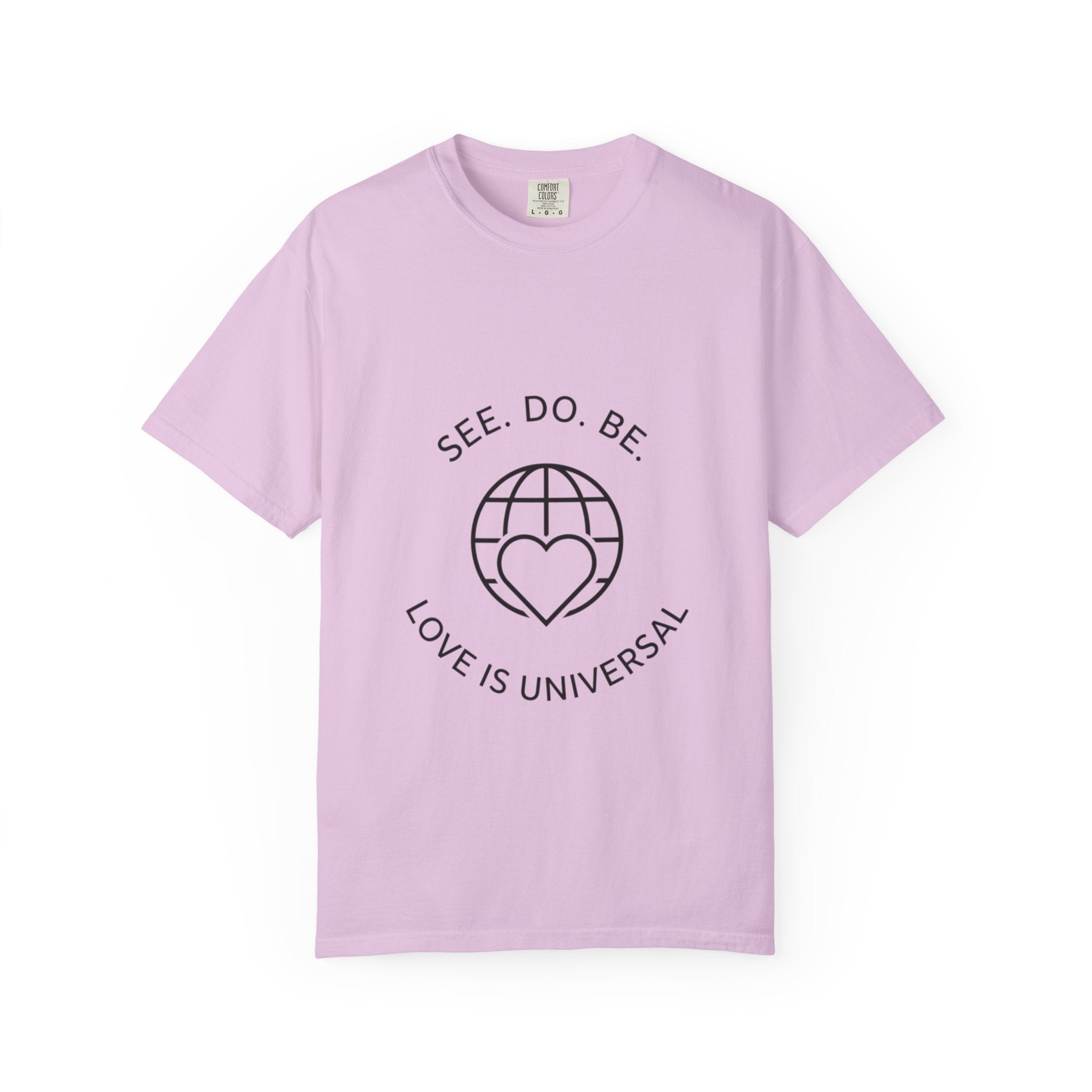 See. Do. Be. "Love Is Universal" T-Shirt - Good Life Goods