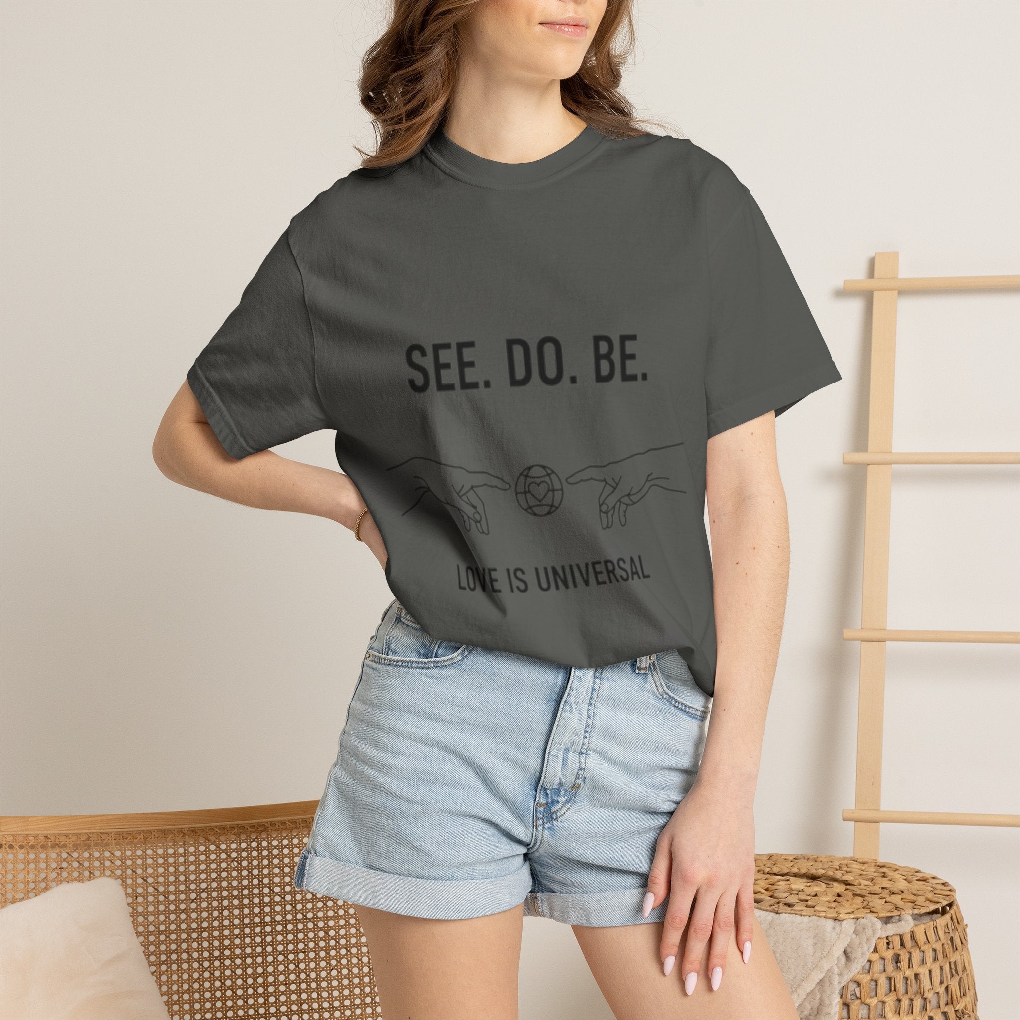 See. Do. Be. Love Is Universal T-Shirt - Good Life Goods