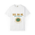 See. Do. Be. Love is Universal T-Shirt - Good Life Goods
