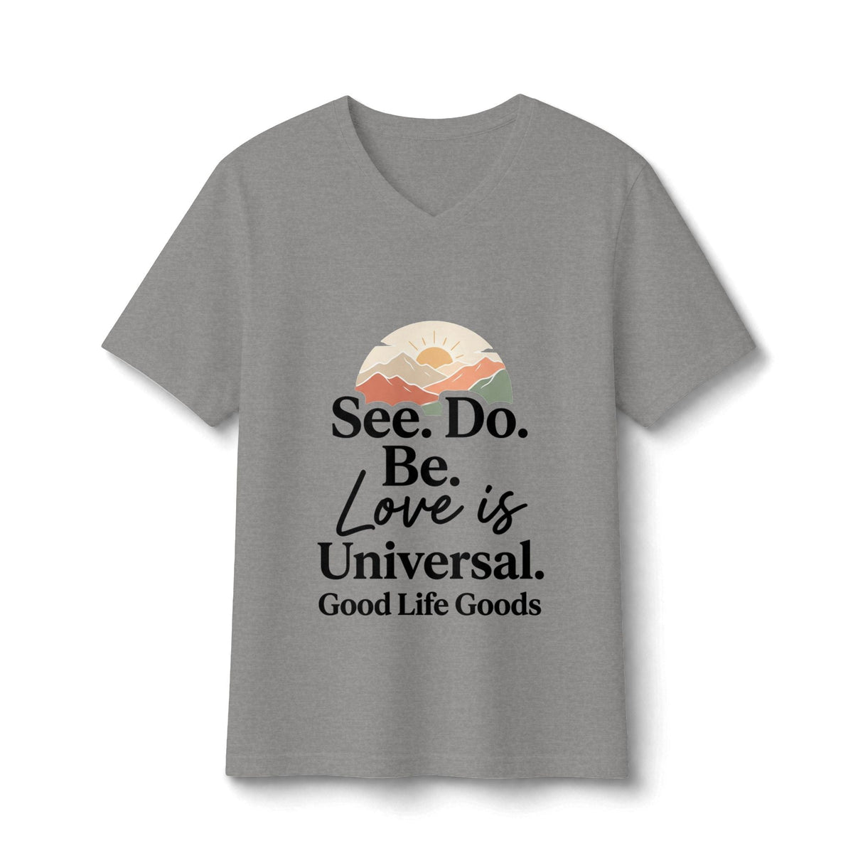 See. Do. Be. Love Is Universal Women's V-Neck Tee - Good Life Goods