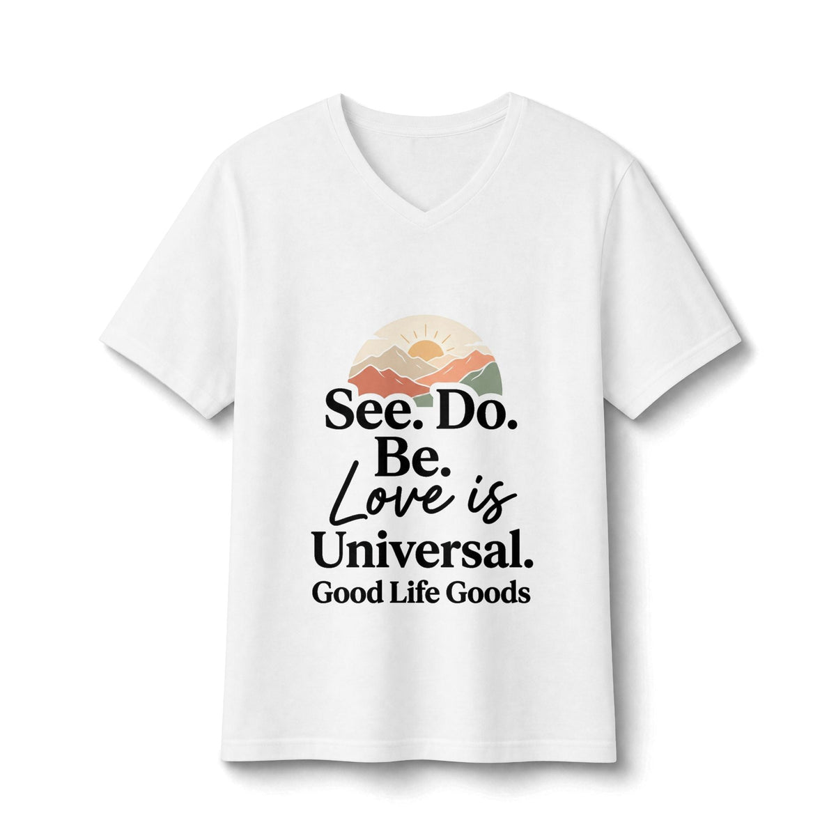 See. Do. Be. Love Is Universal Women's V-Neck Tee - Good Life Goods