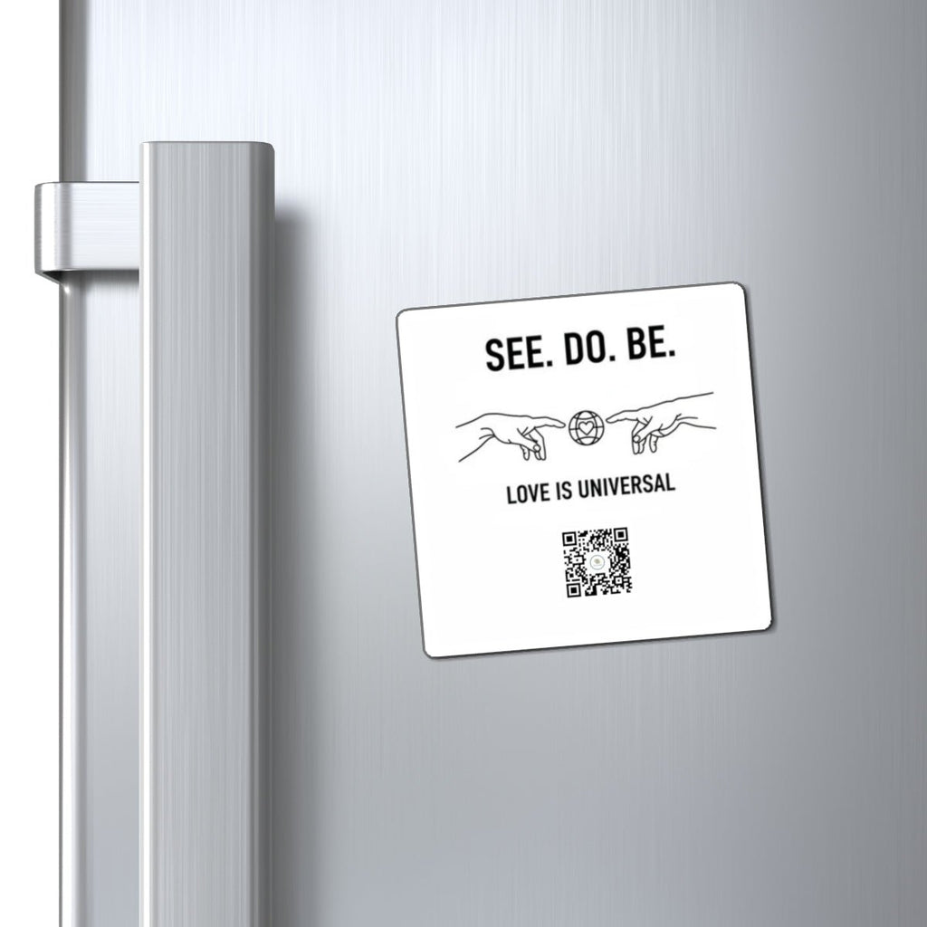 See. Do. Be. Magnet — "Love Is Universal" Inspirational Refrigerator Magnet with QR Code - Good Life Goods