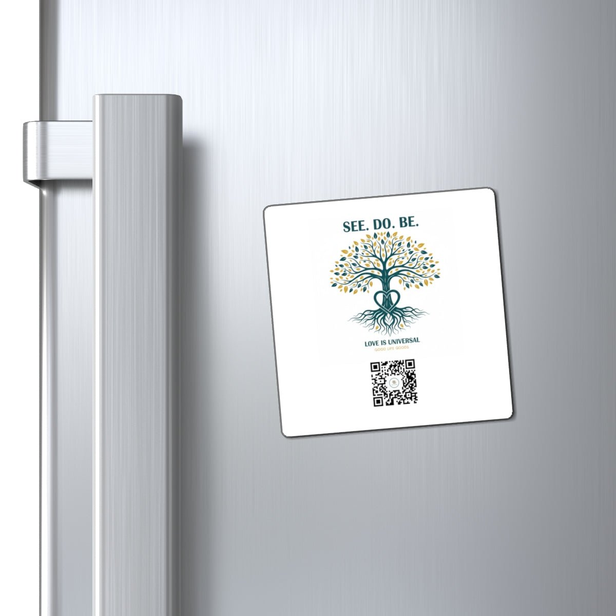 See. Do. Be. Tree of Life Magnet — "Love Is Universal" Inspirational Fridge Magnet - Good Life Goods
