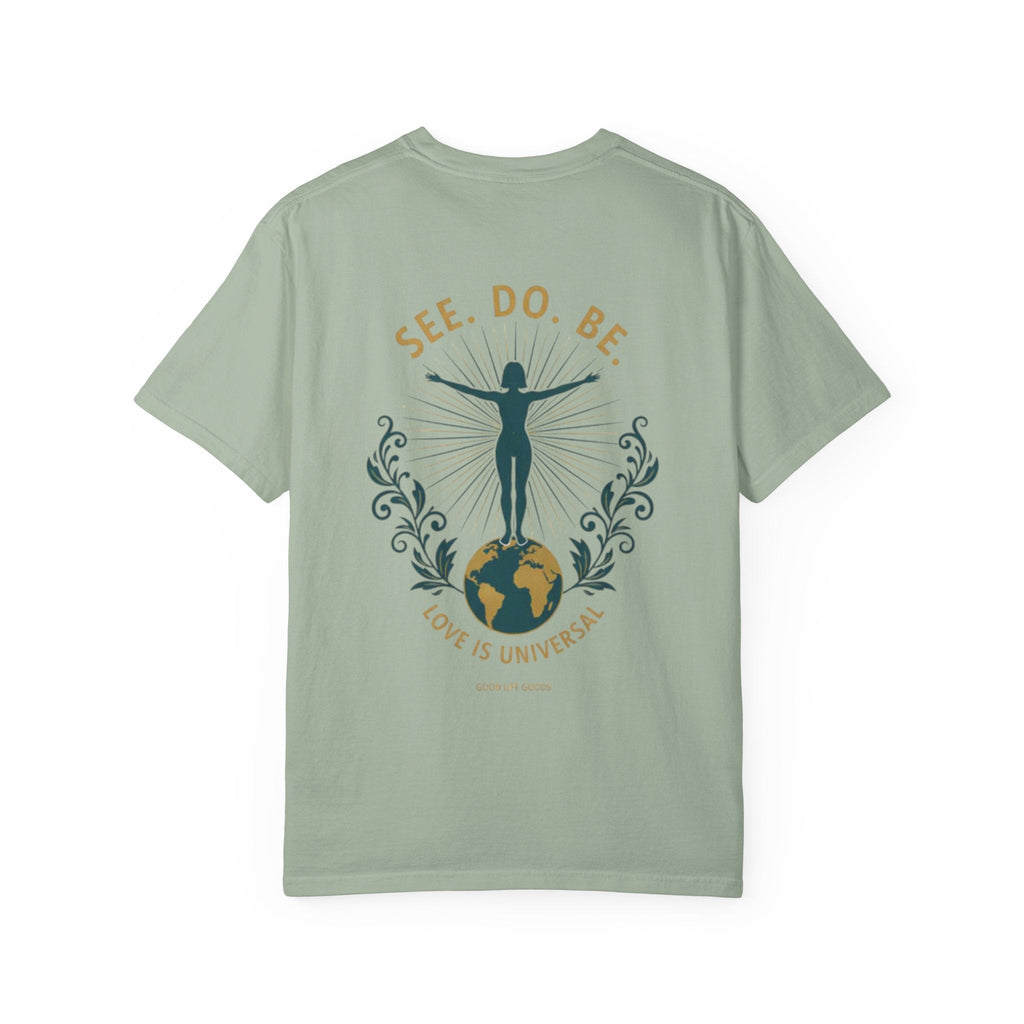 See. Do. Be. Women standing on World Arms wide full of LOVE (on back) Graphic T-shirt - Good Life Goods