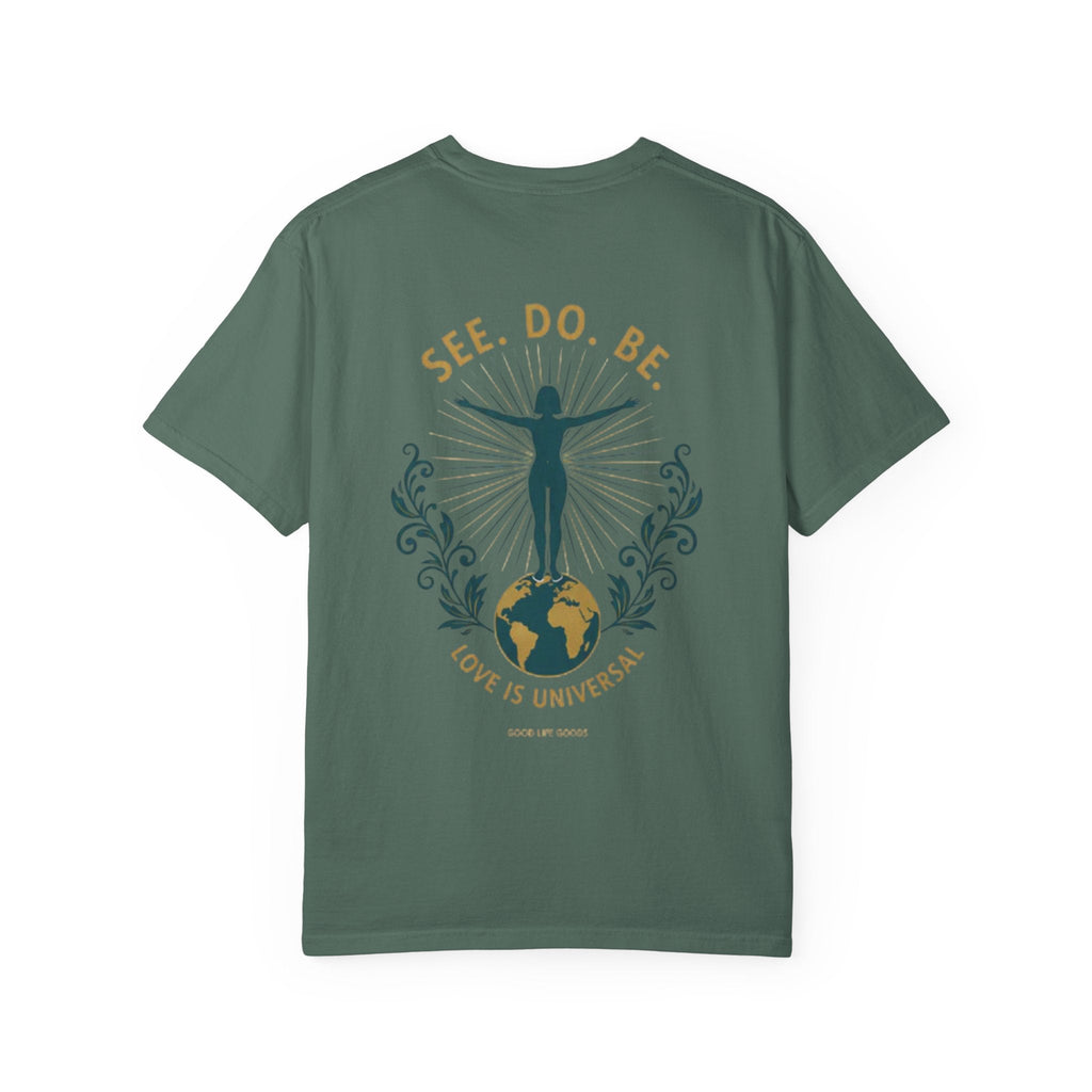 See. Do. Be. Women standing on World Arms wide full of LOVE (on back) Graphic T-shirt - Good Life Goods