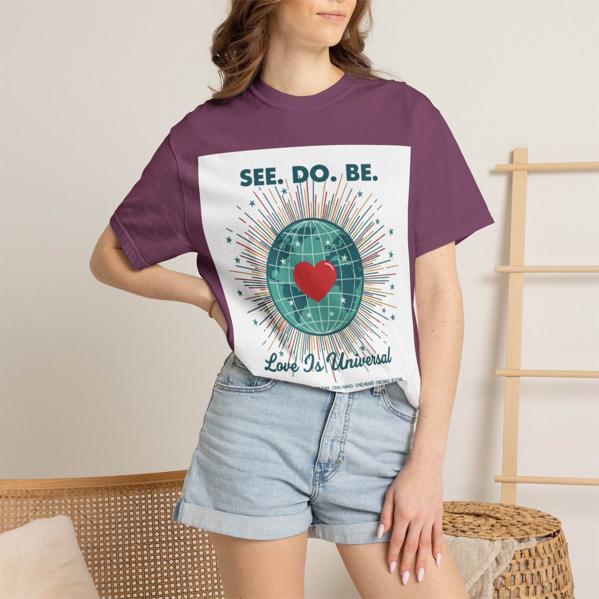 T-Shirt — "See. Do. Be. Love Is Universal" Earth Heart Graphic - Good Life Goods