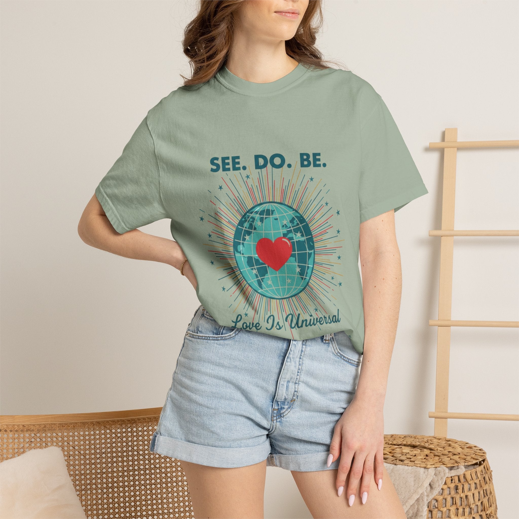 T-Shirt — "See. Do. Be. Love Is Universal" Earth Heart Graphic - Good Life Goods